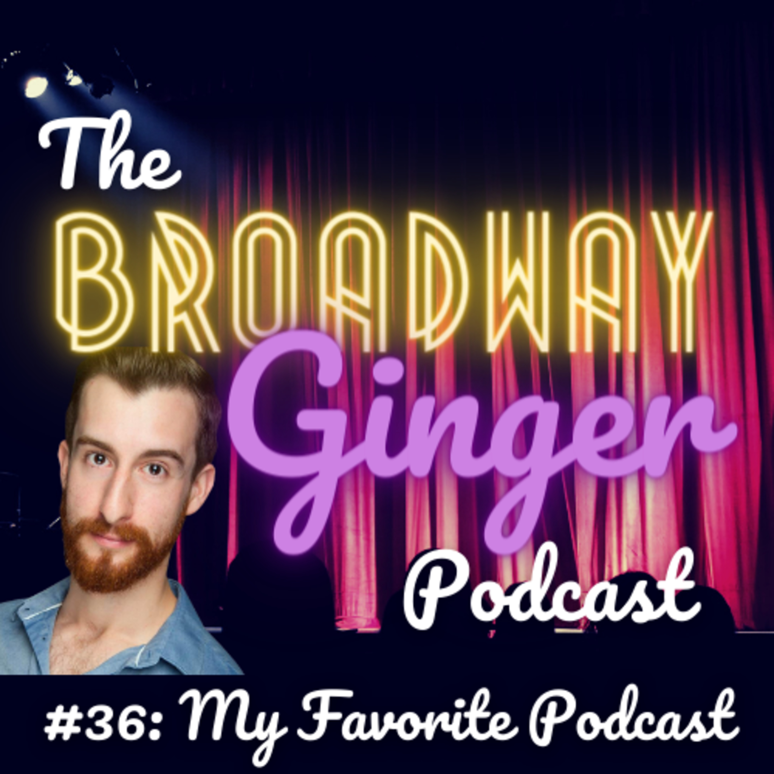 The Broadway Ginger Podcast