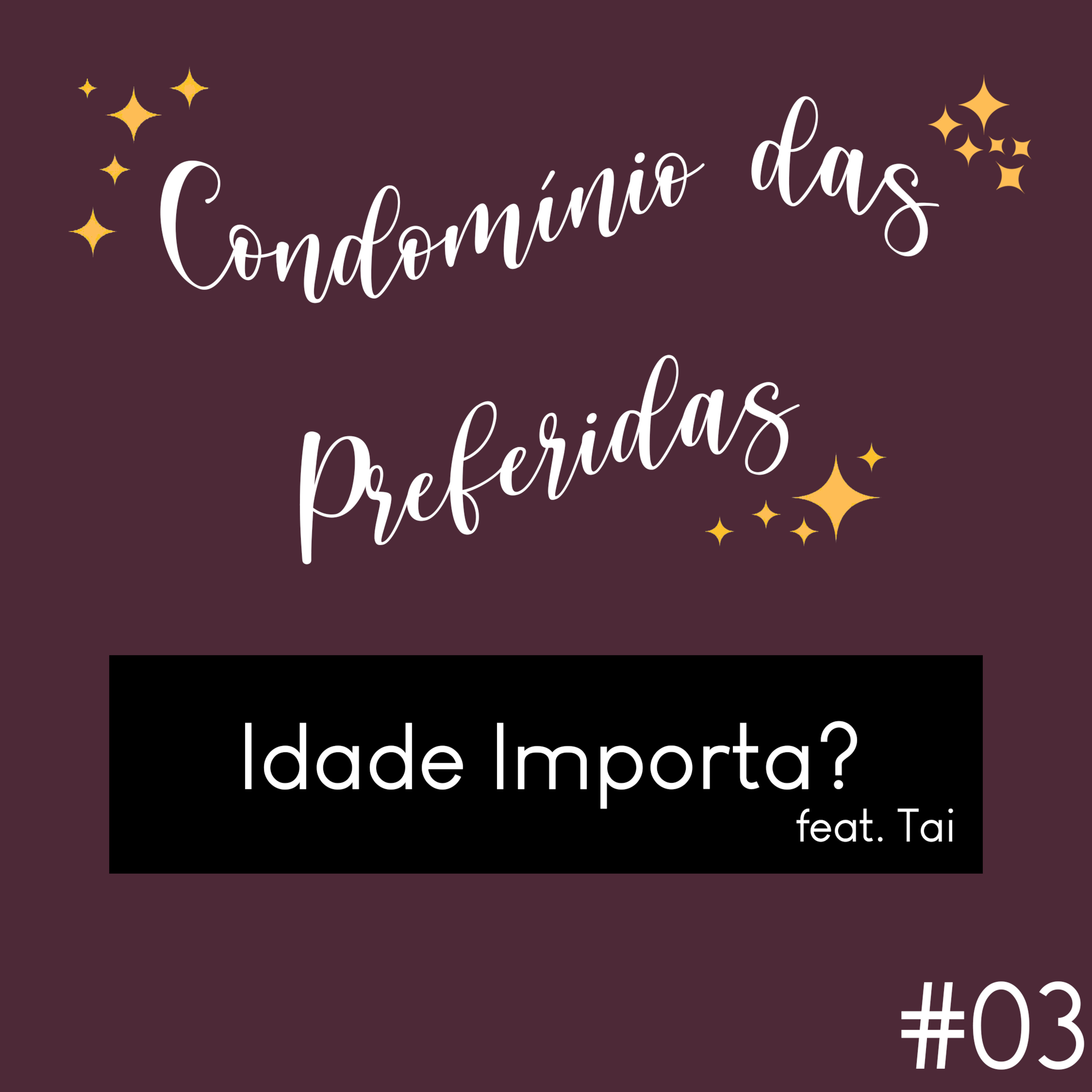 #03 - Idade Importa? episode artwork