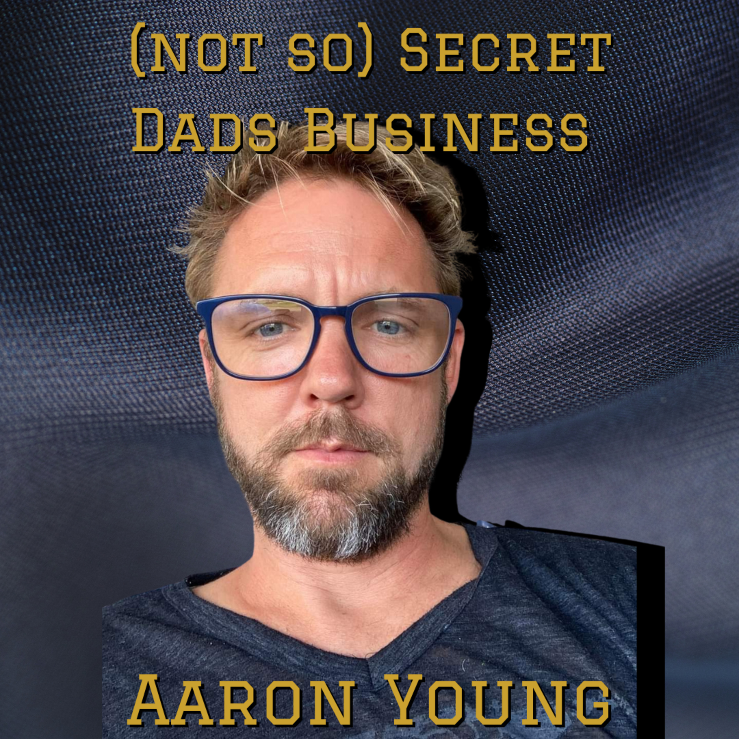 (not so) Secret Dads Business