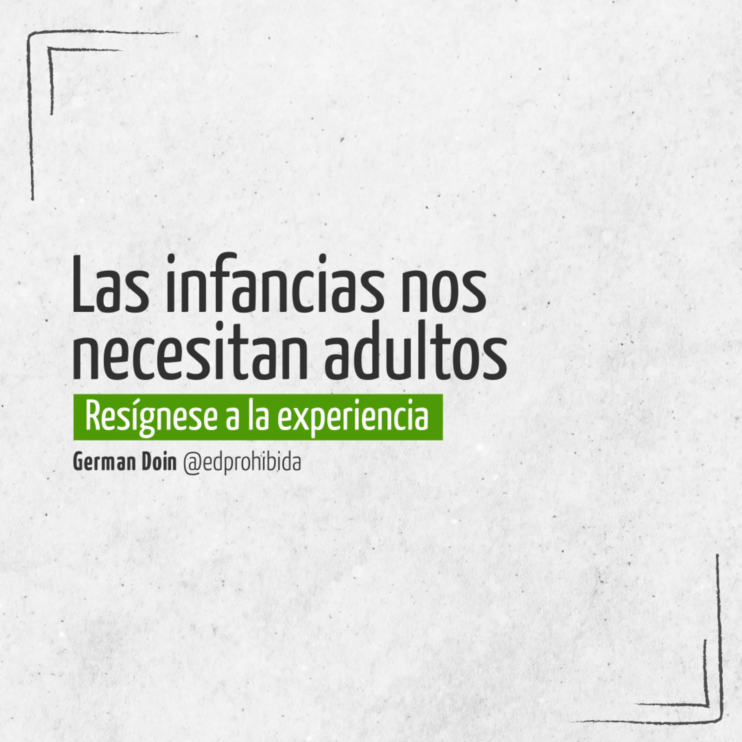 Reflexiones pedagógicas algo prohibidas