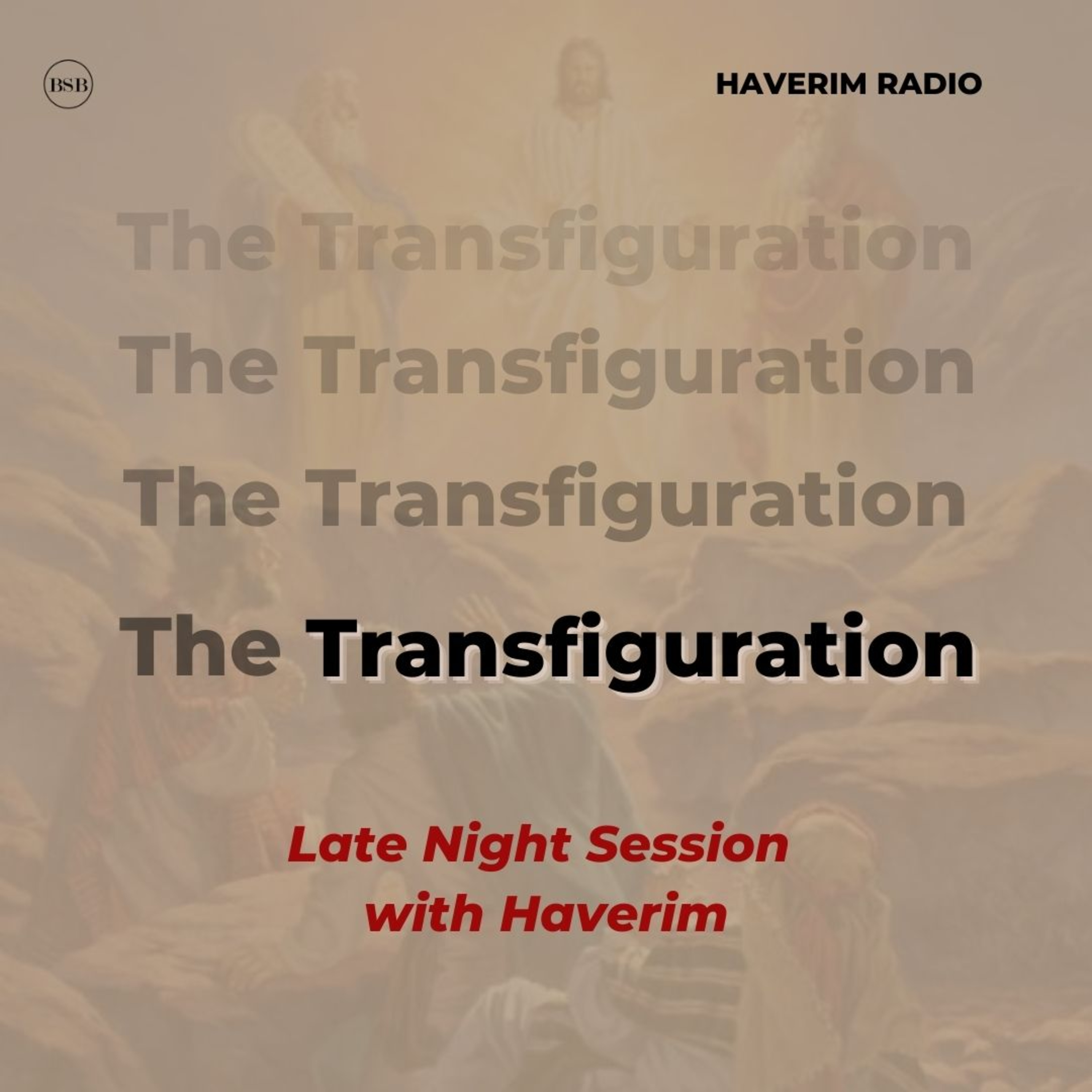 E 8 - Late Night Sessions: on The Transfiguration.