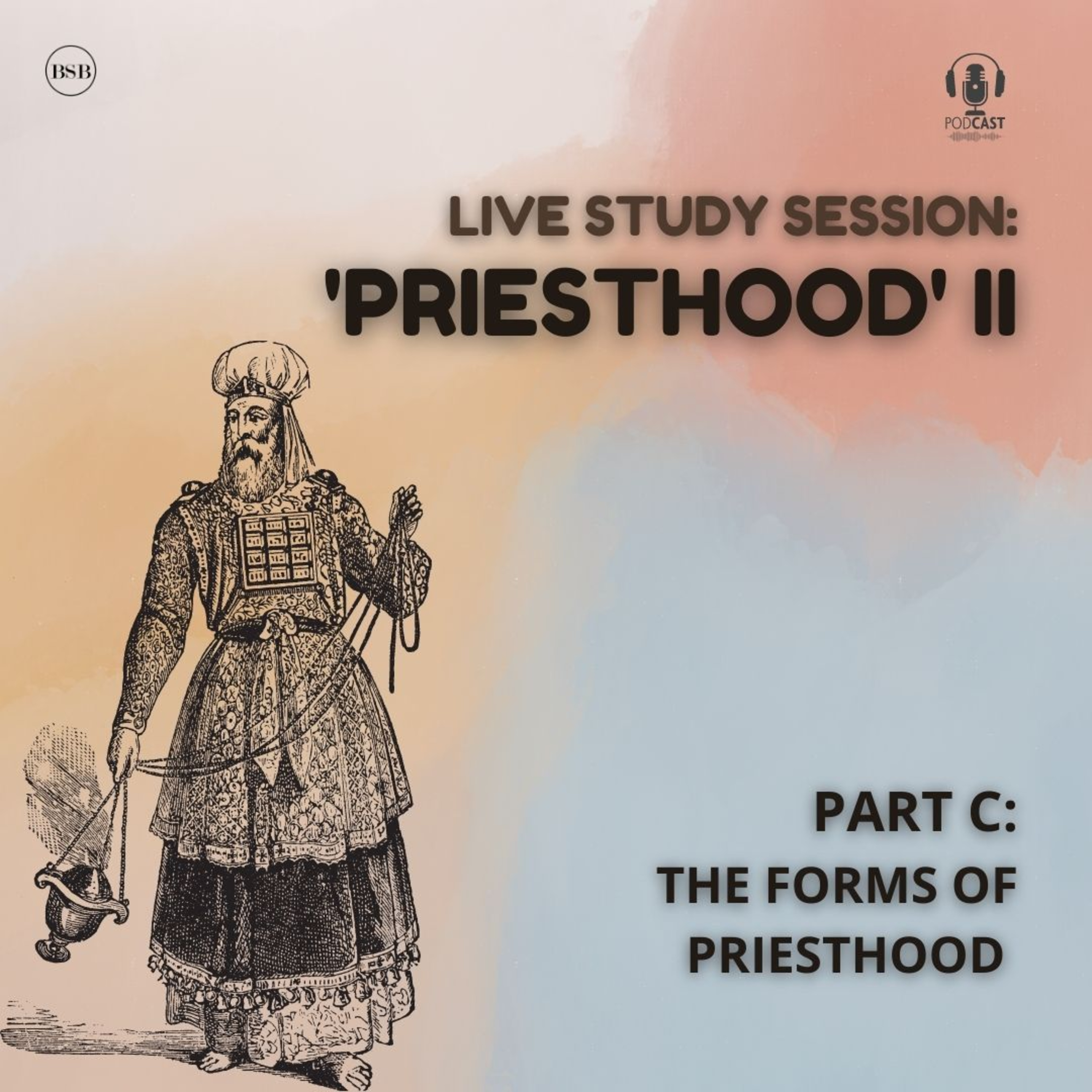Priesthood II: (PT 3) The forms of Priesthood