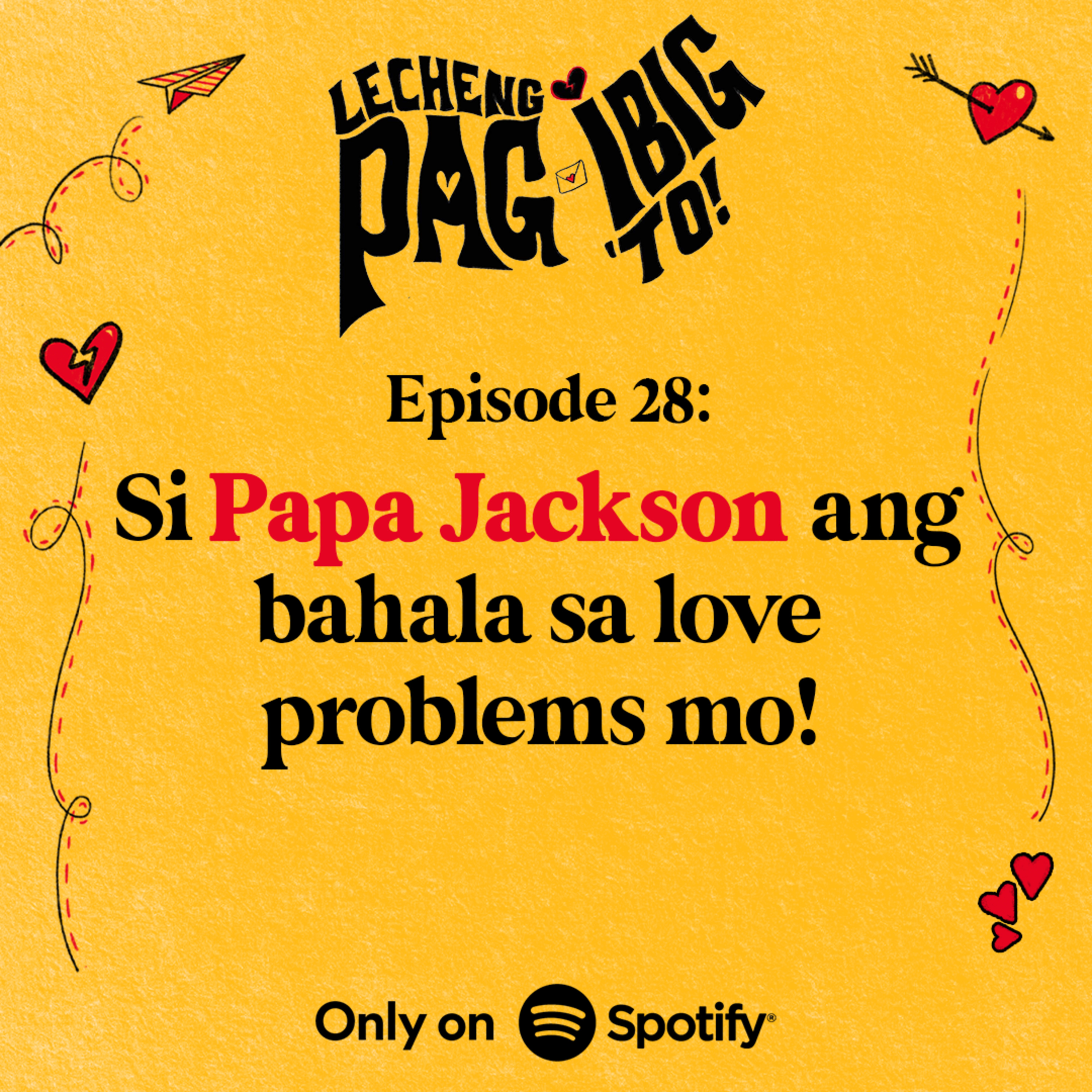 28: SI PAPA JACKSON ANG BAHALA SA LOVE PROBLEMS MO! episode artwork