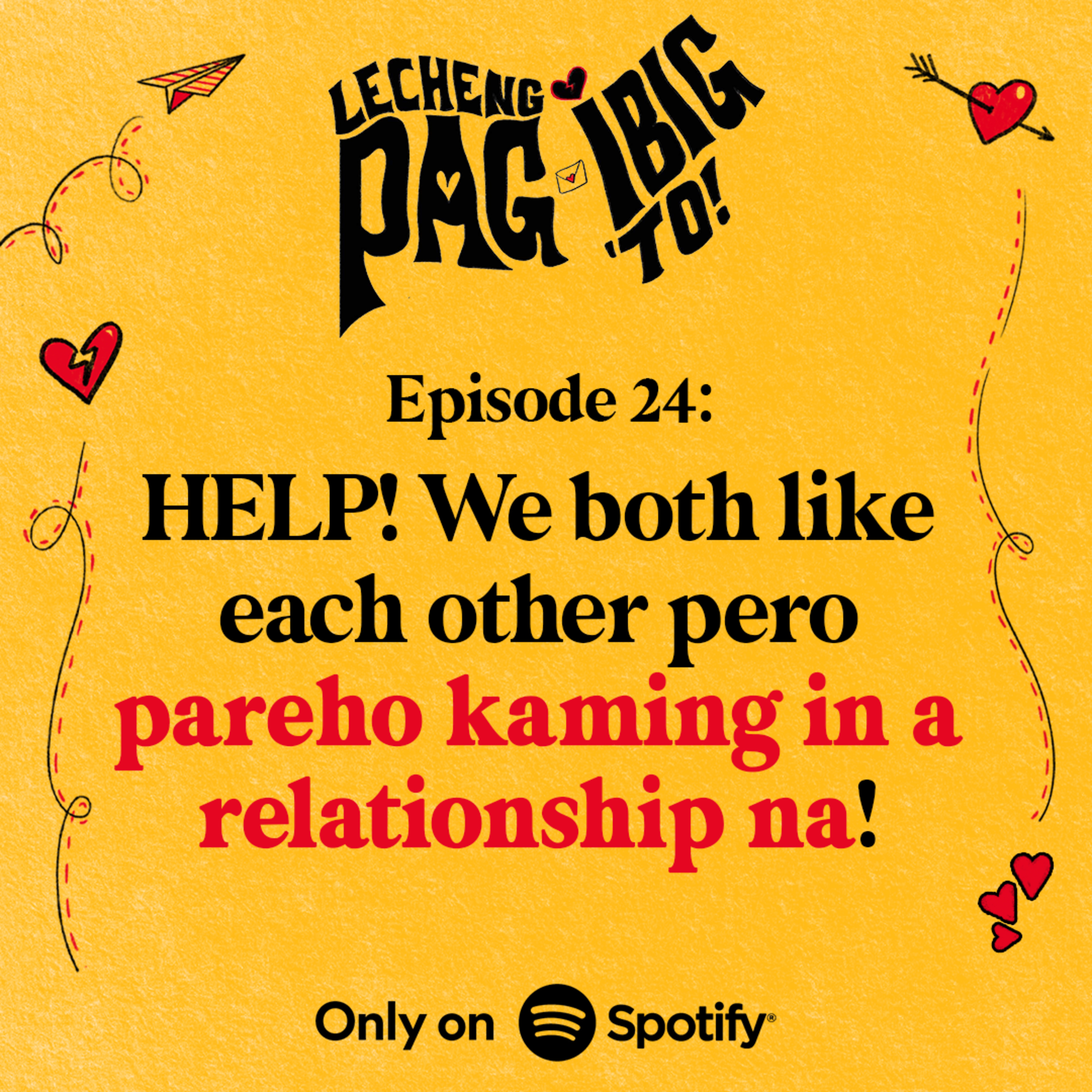 24: HELP! WE BOTH LIKE EACH OTHER PERO PAREHO KAMING IN A RELATIONSHIP NA! episode artwork