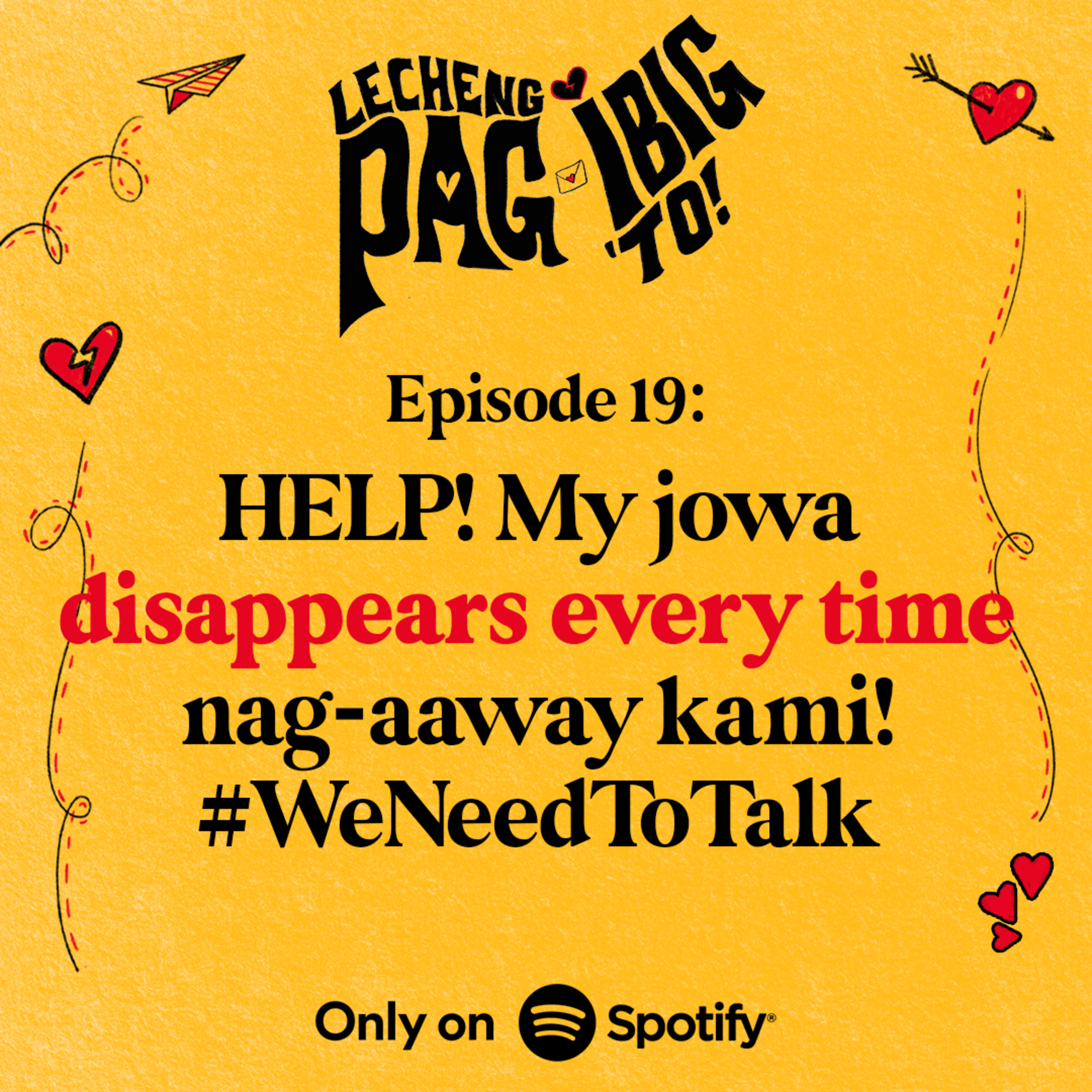 19: HELP! MY JOWA DISAPPEARS EVERYTIME NAG-AAWAY KAMI! #WeNeedToTalk episode artwork
