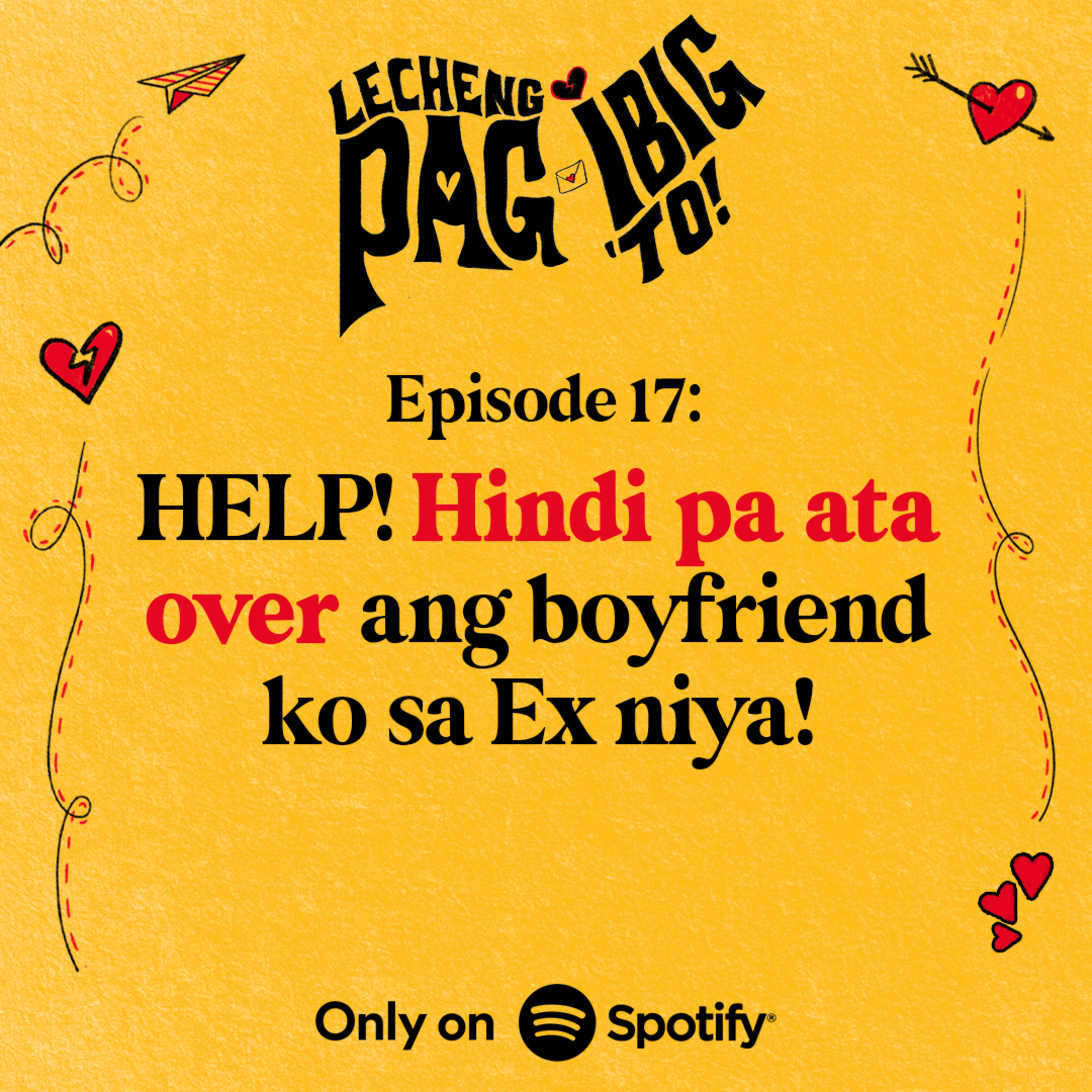 17: HELP! HINDI PA ATA OVER ANG BOYFRIEND KO SA EX NIYA! episode artwork