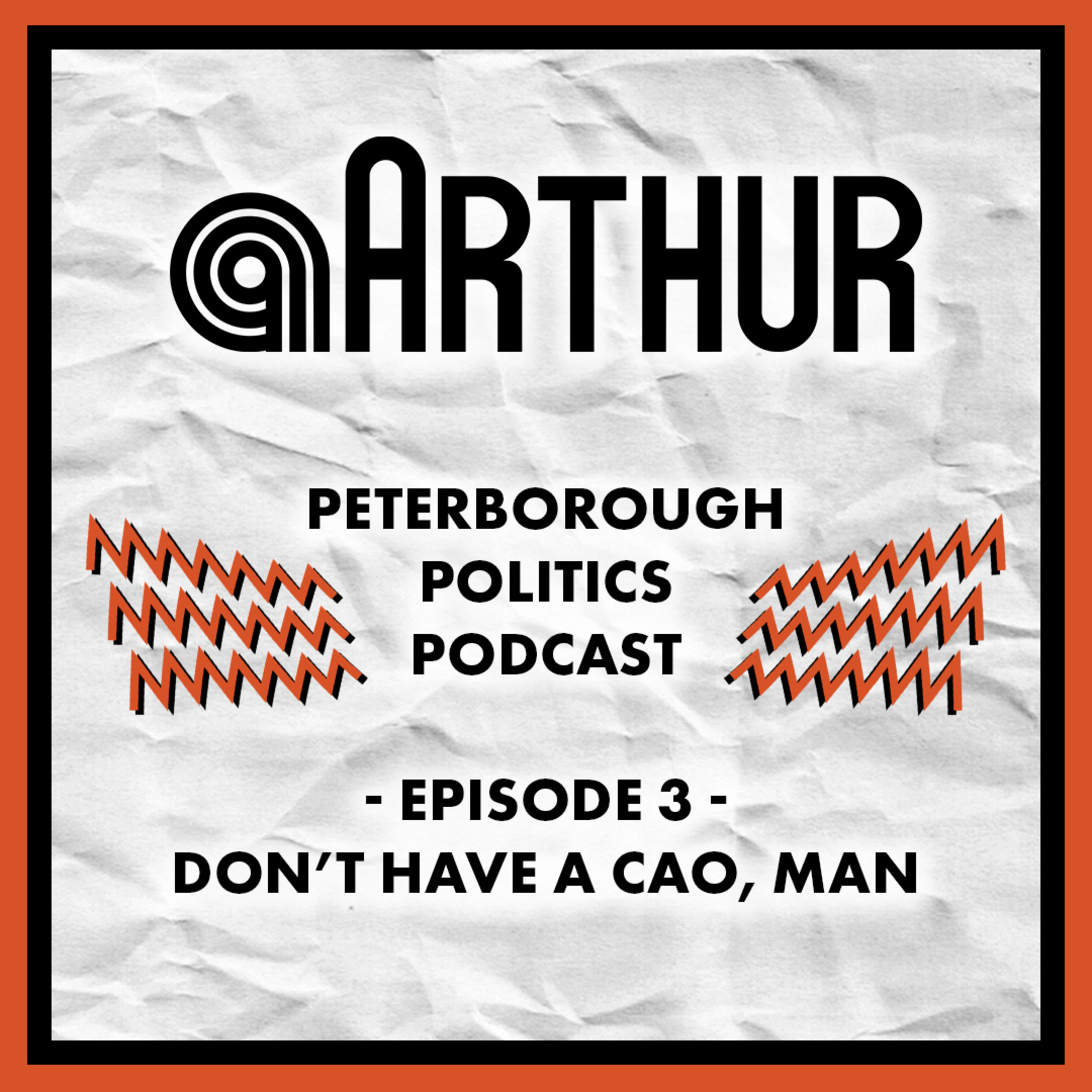 Peterborough Politics Podcast - Episode 03 - Don't Have a CAO, Man