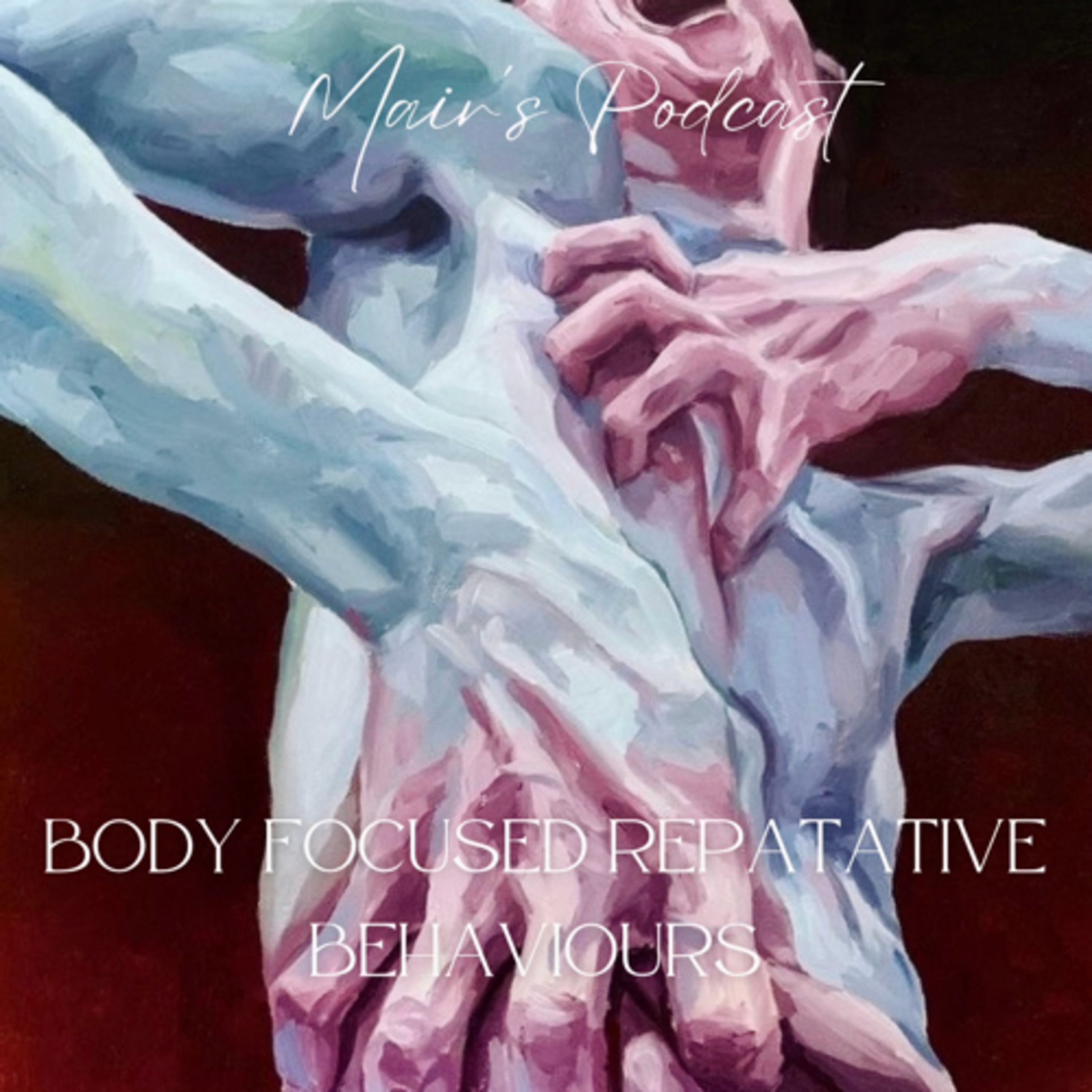 Body Focused Repetitive Behaviours (BFRBs) episode artwork
