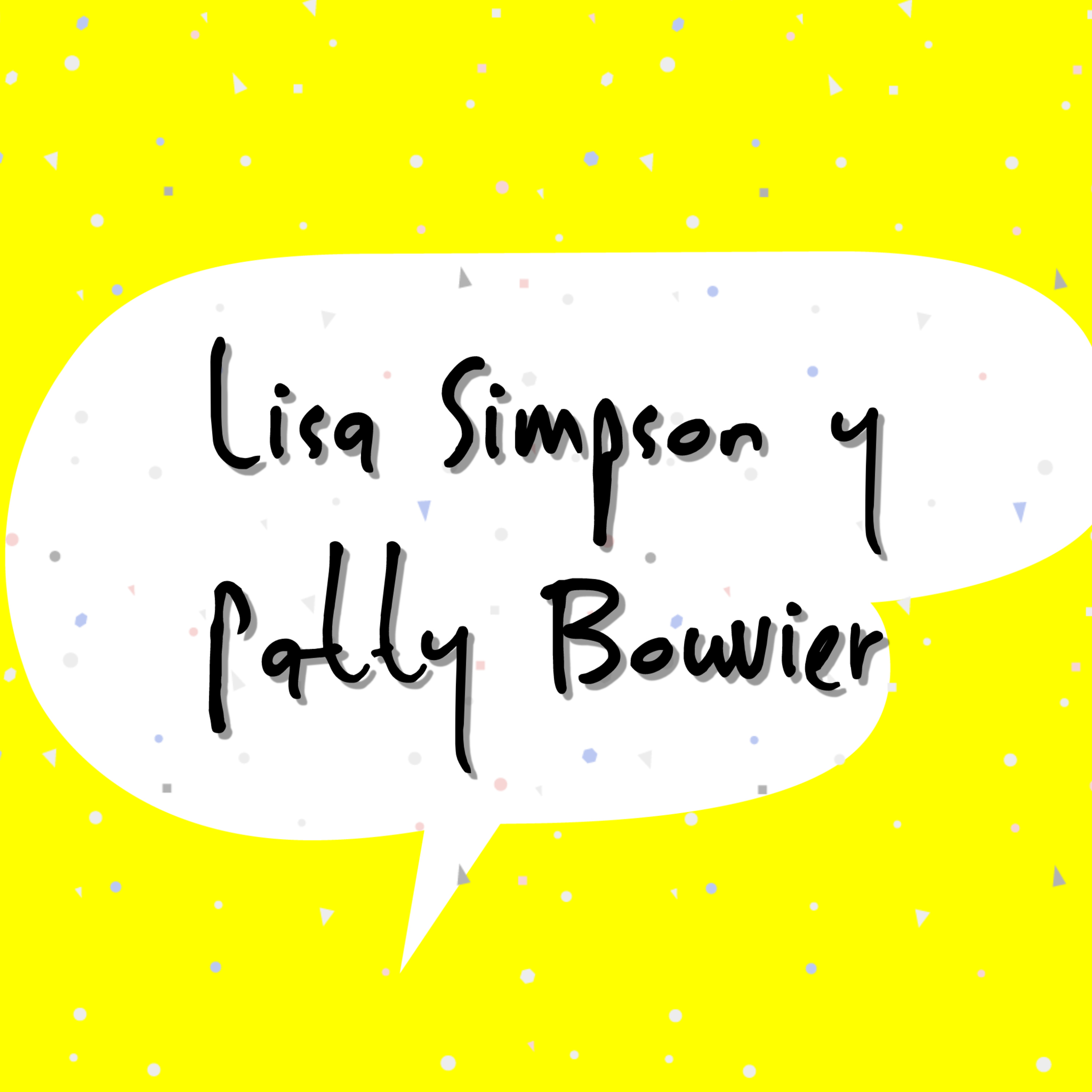 Personajes tortilleros: Lisa Simpson y Patty Bouvier episode artwork