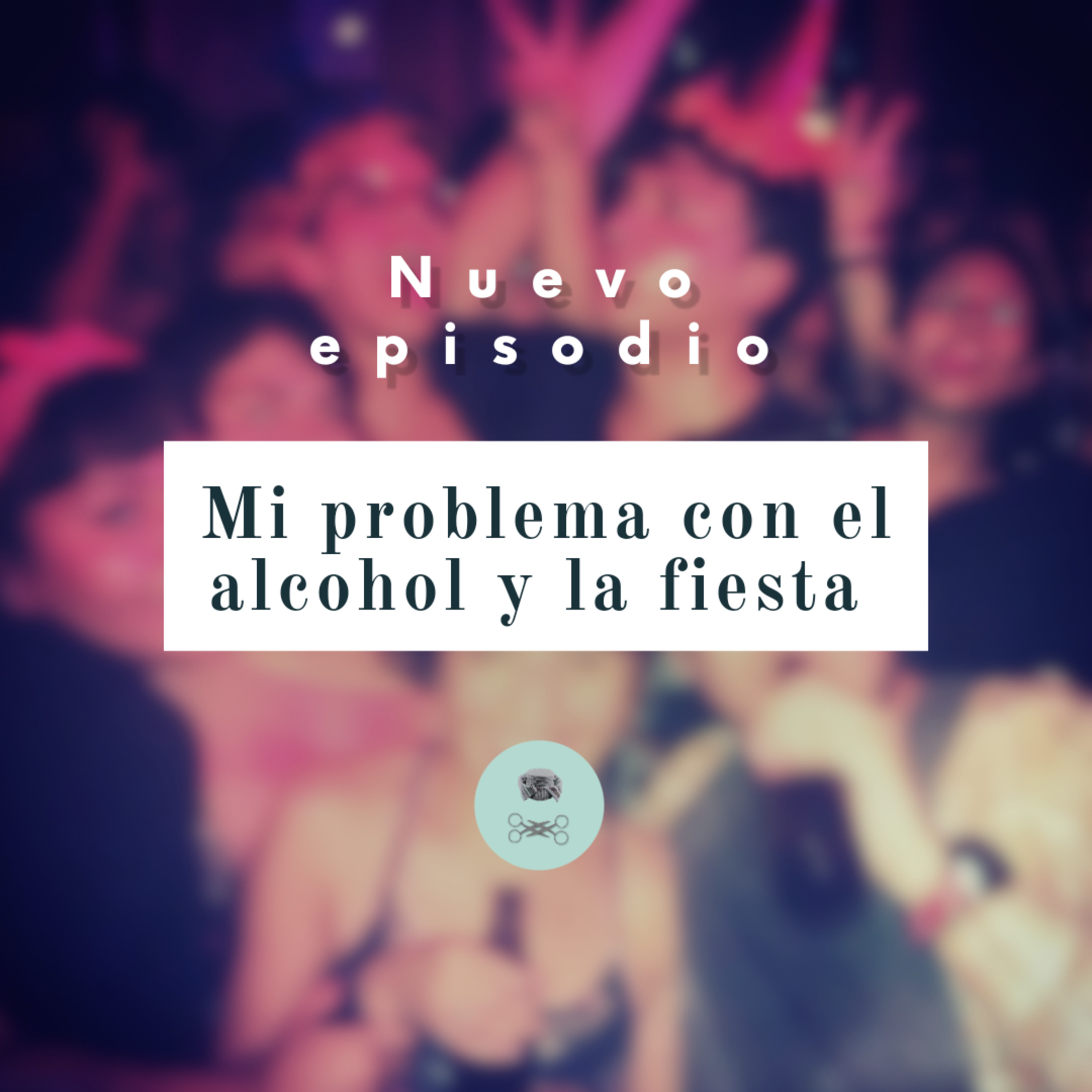 Mi problema con el alcohol y la fiesta 🎊  episode artwork