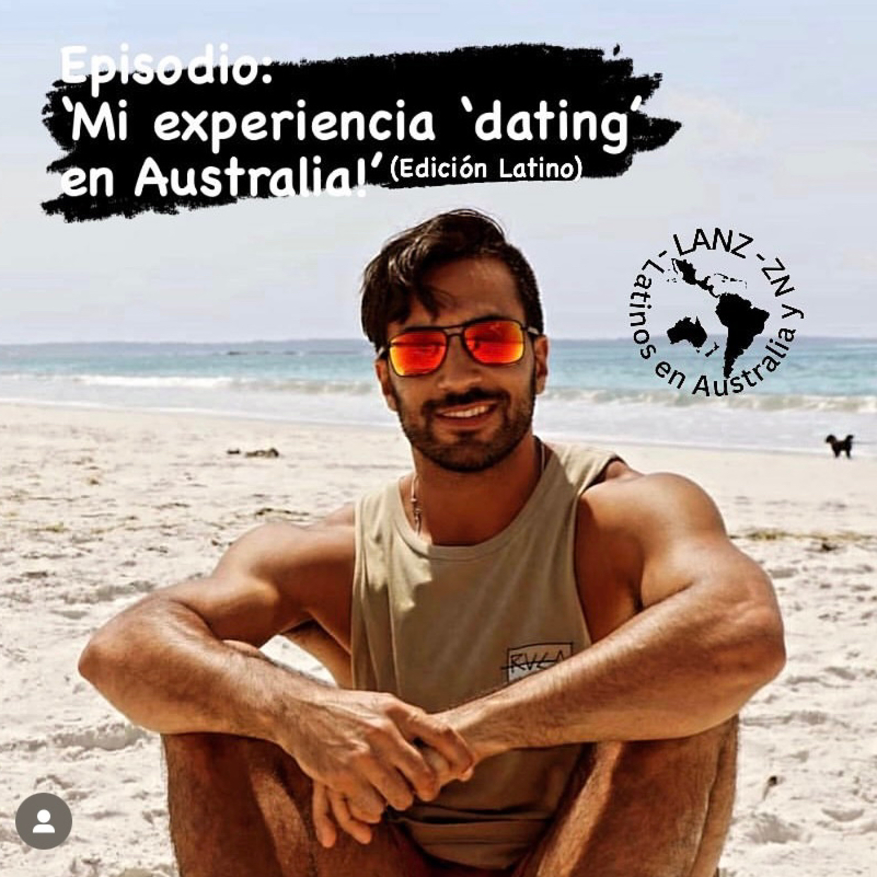 Mi experiencia ‘dating’ en Australia (Edición Latino)