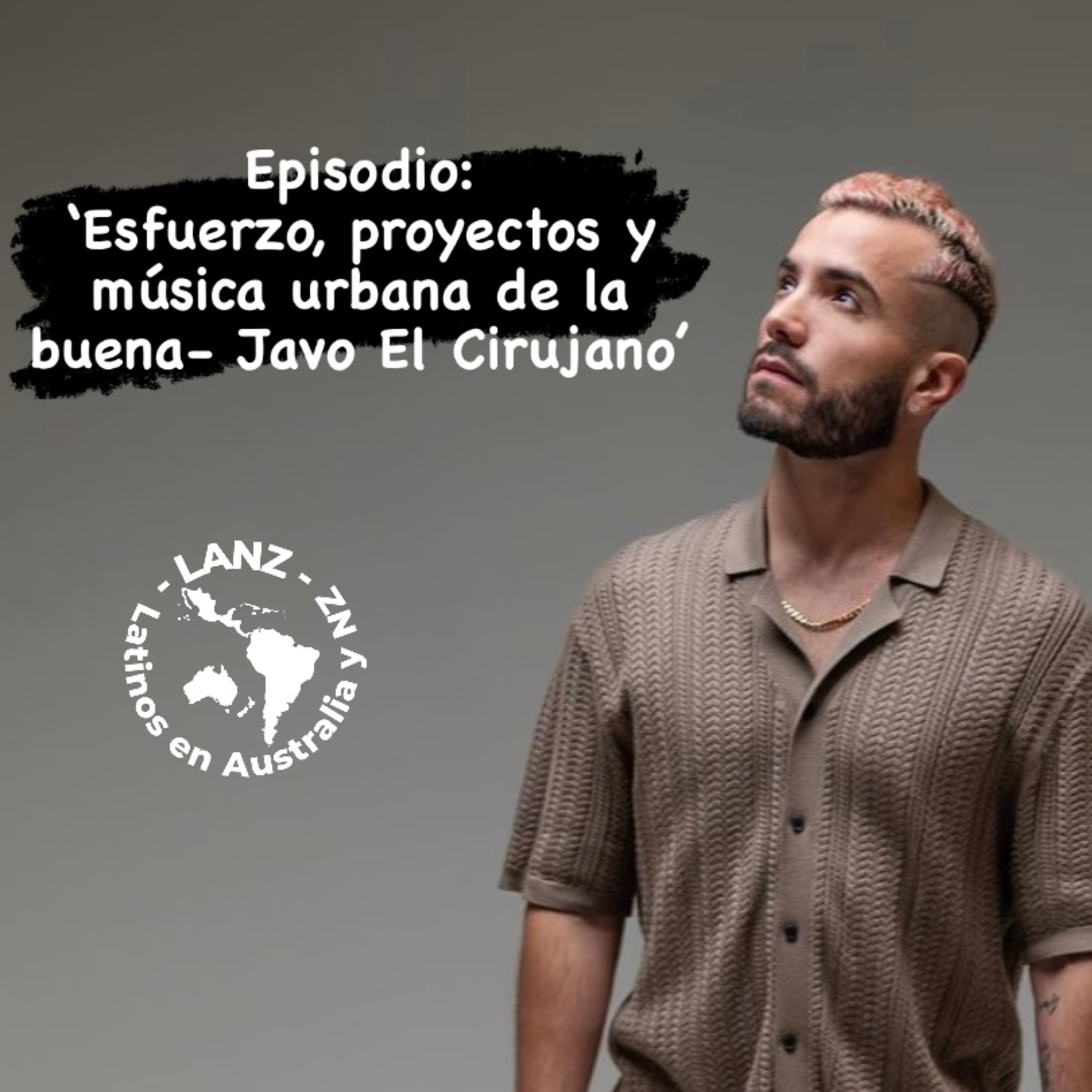 Esfuerzo, proyectos y música urbana de la buena - Javo El Cirujano
