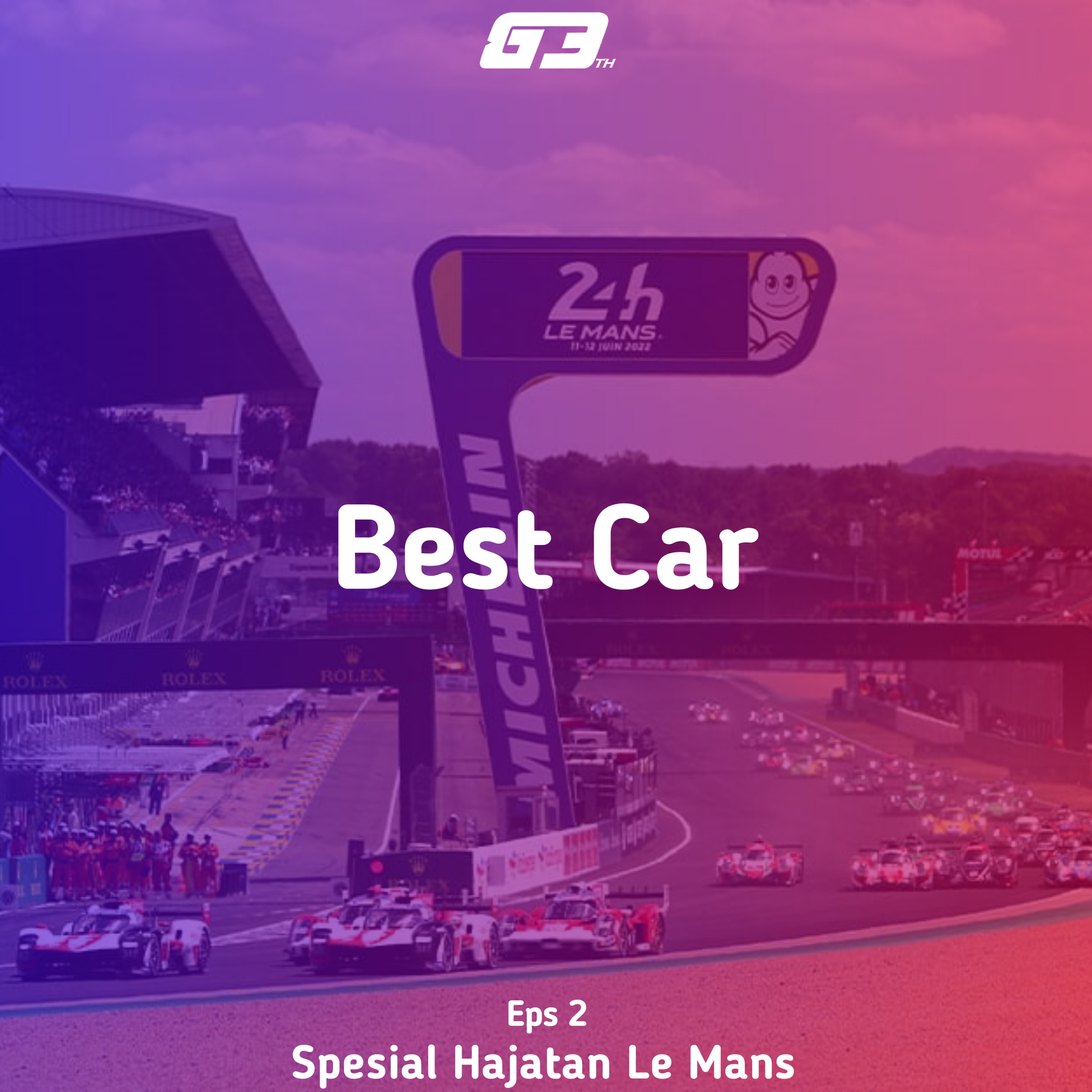 Edisi Hajatan Le Mans #2 : Mobil Terbaik episode artwork