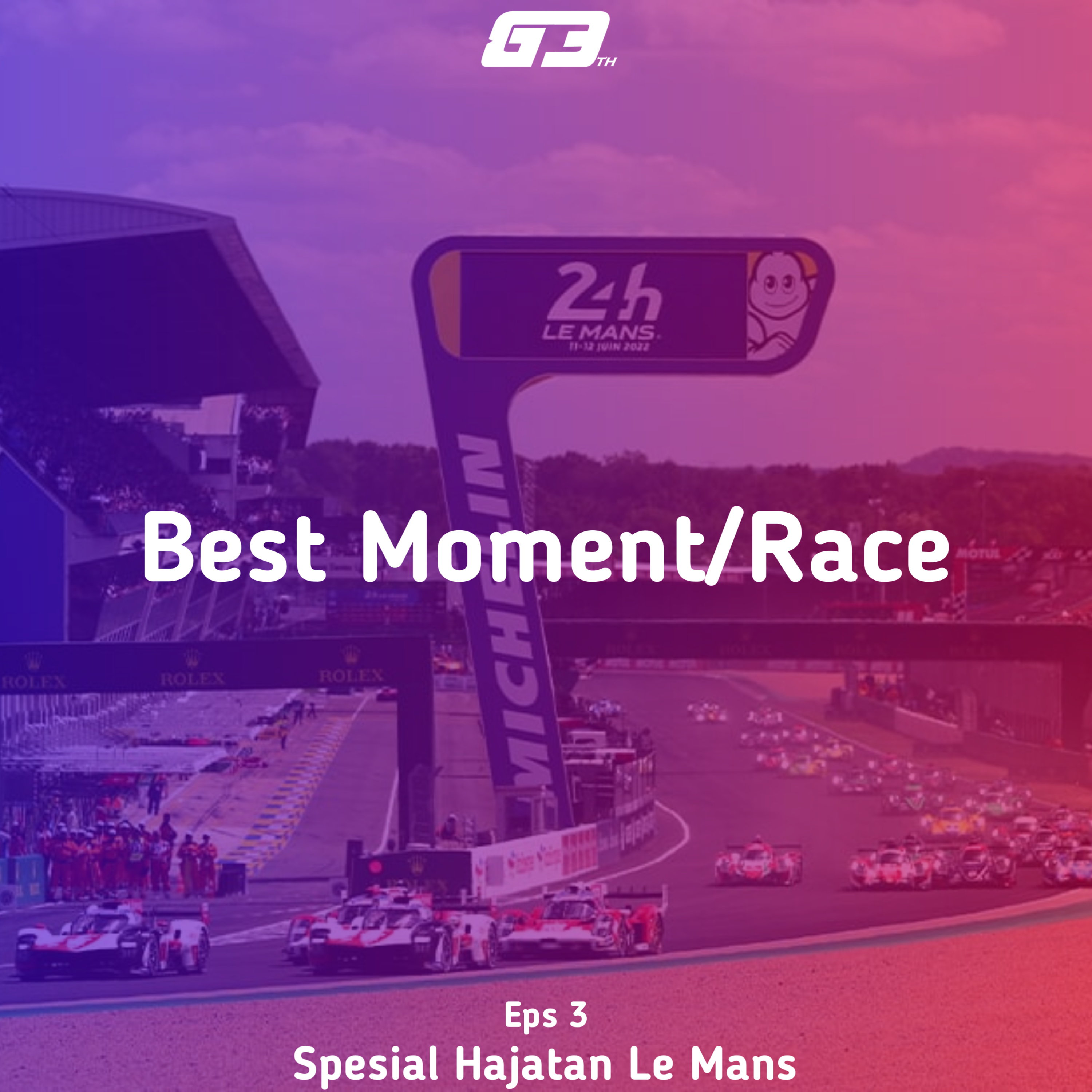 Edisi Hajatan Le Mans #3 : Momen Terbaik episode artwork