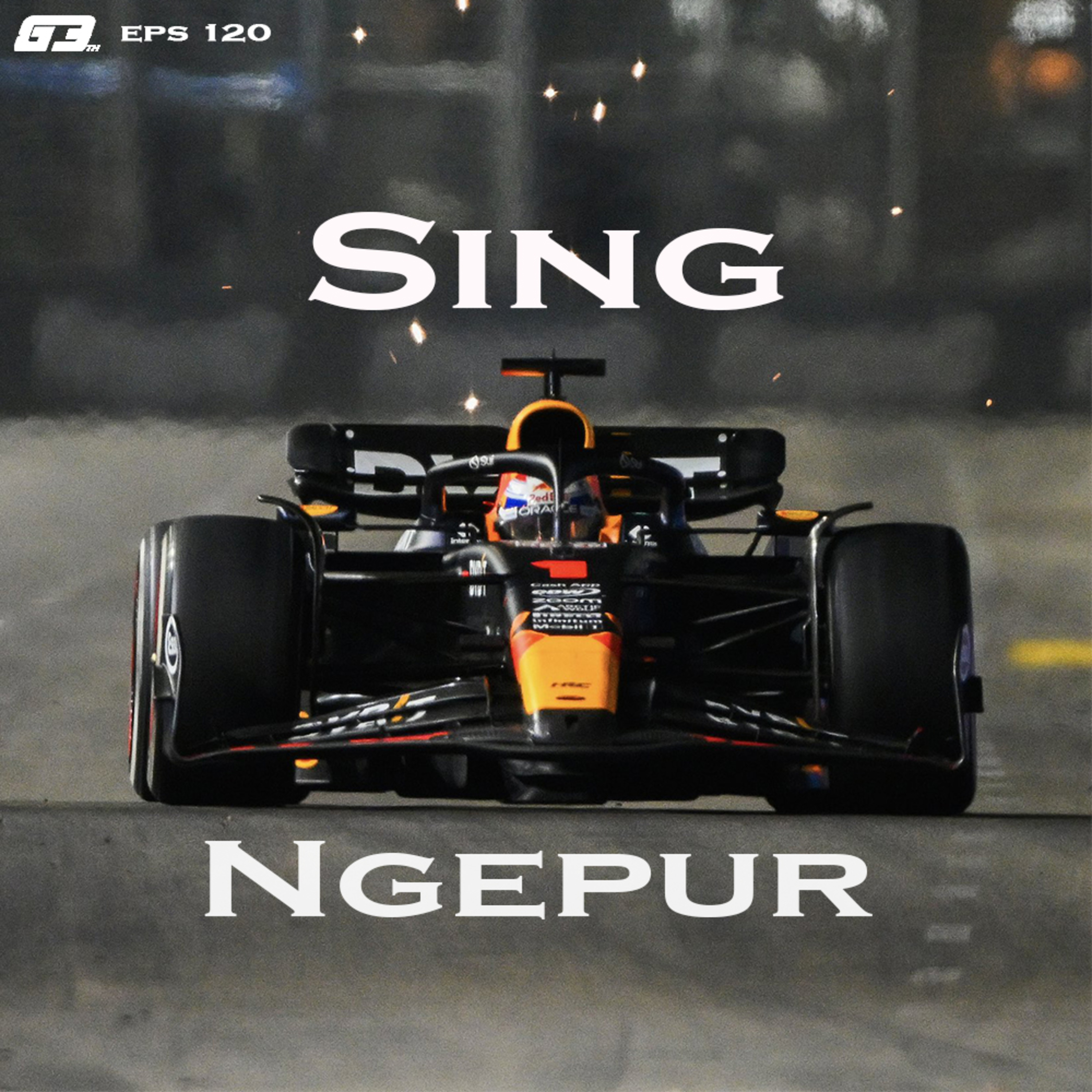 Eps 120 : "Ferrari Meluncur, Red Bull Nge-pur" (Review GP Singapura 2023) episode artwork