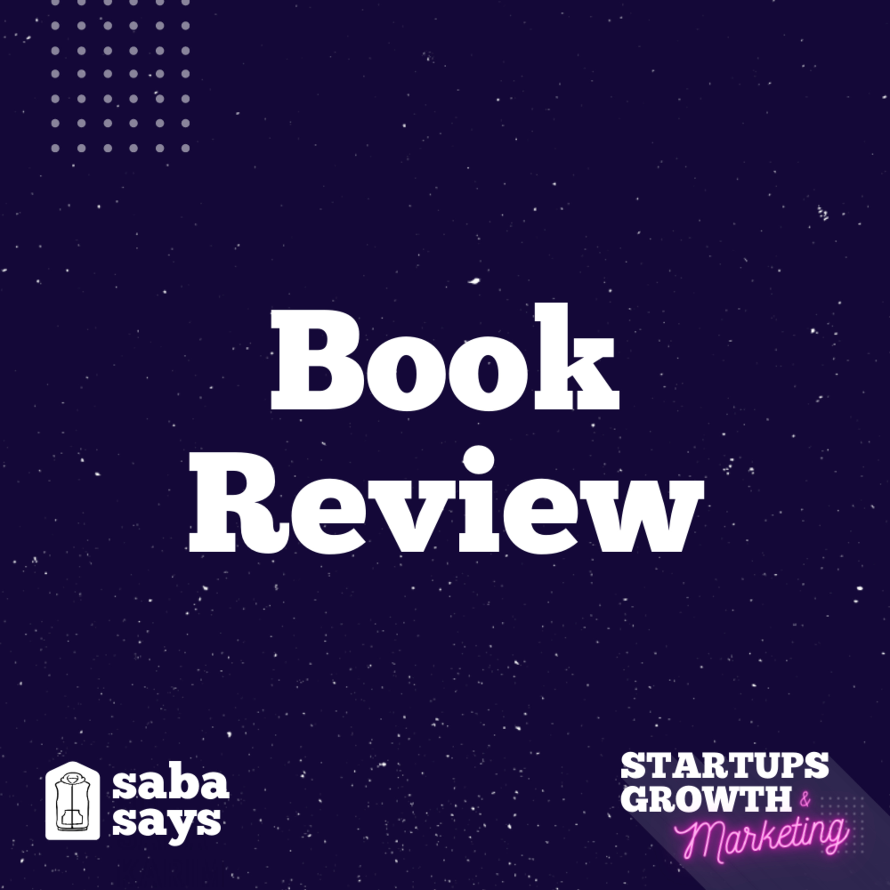 Saba Says | Startups, Growth & Marketing