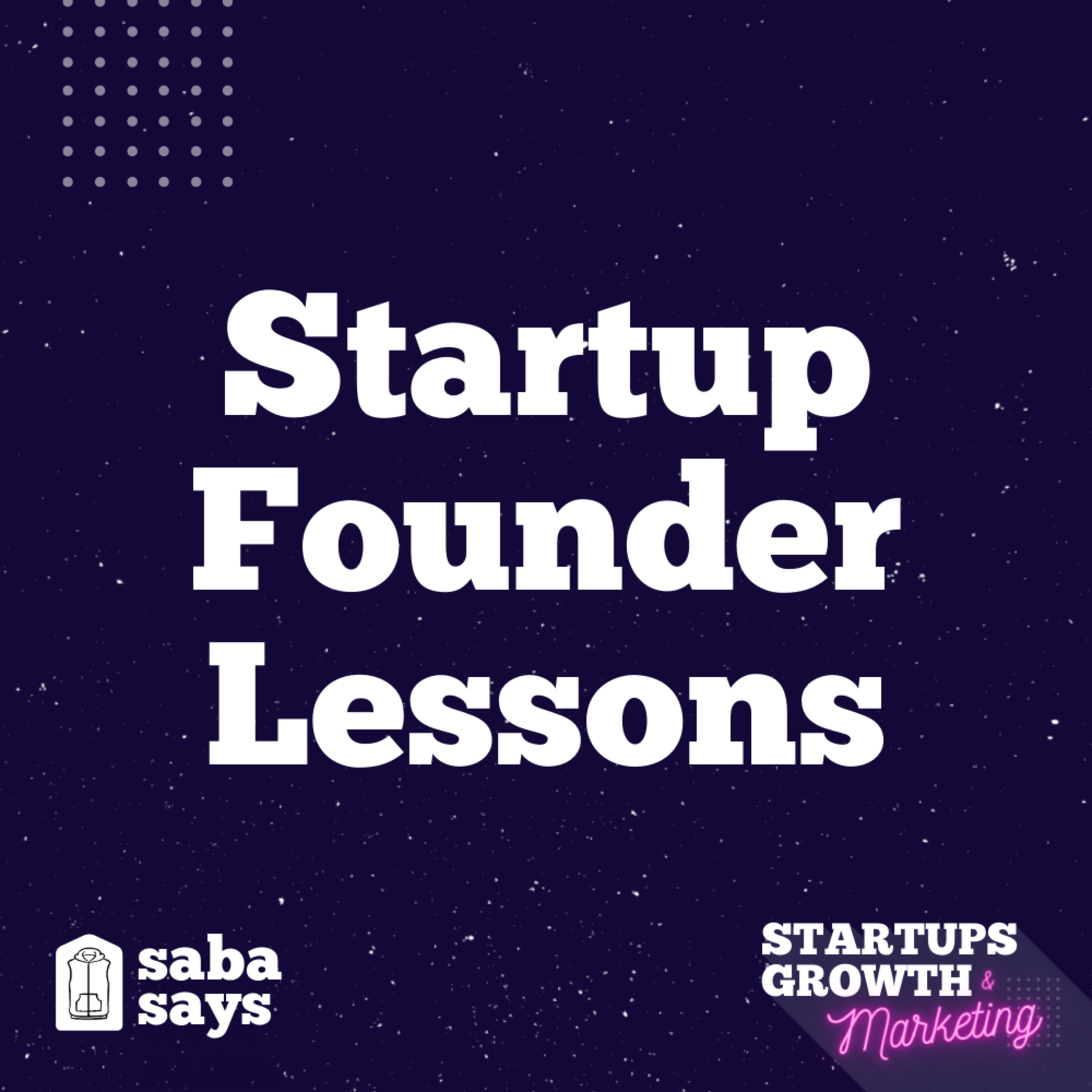 Saba Says | Startups, Growth & Marketing