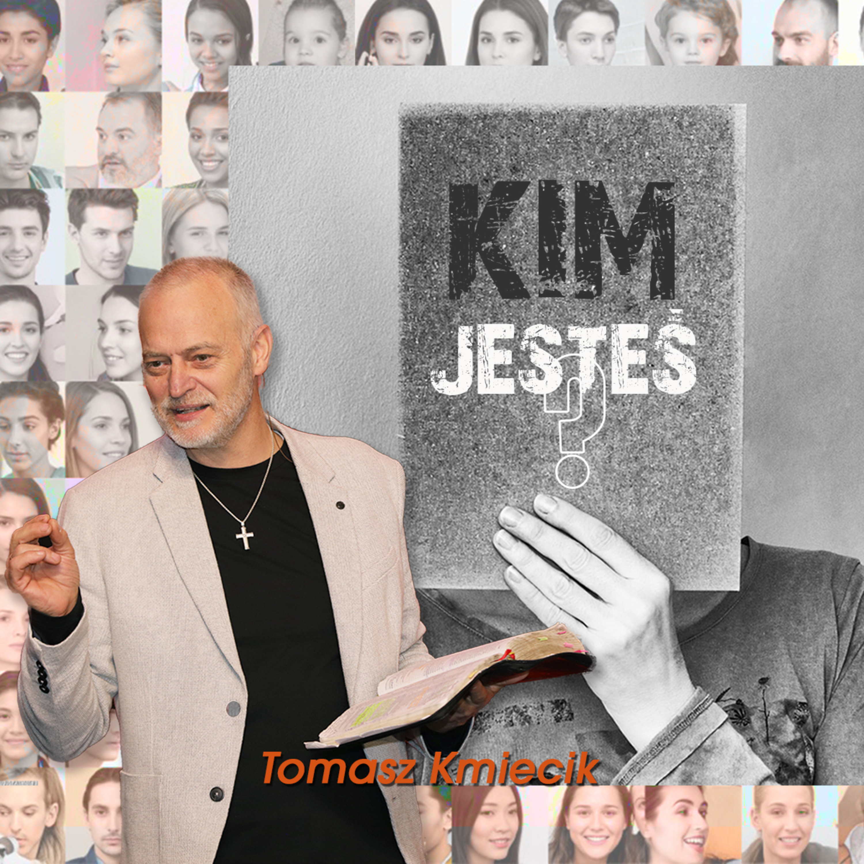 Pastor Tomasz Kmiecik - Kim jesteś? Część I "Nowa tożsamość" episode artwork