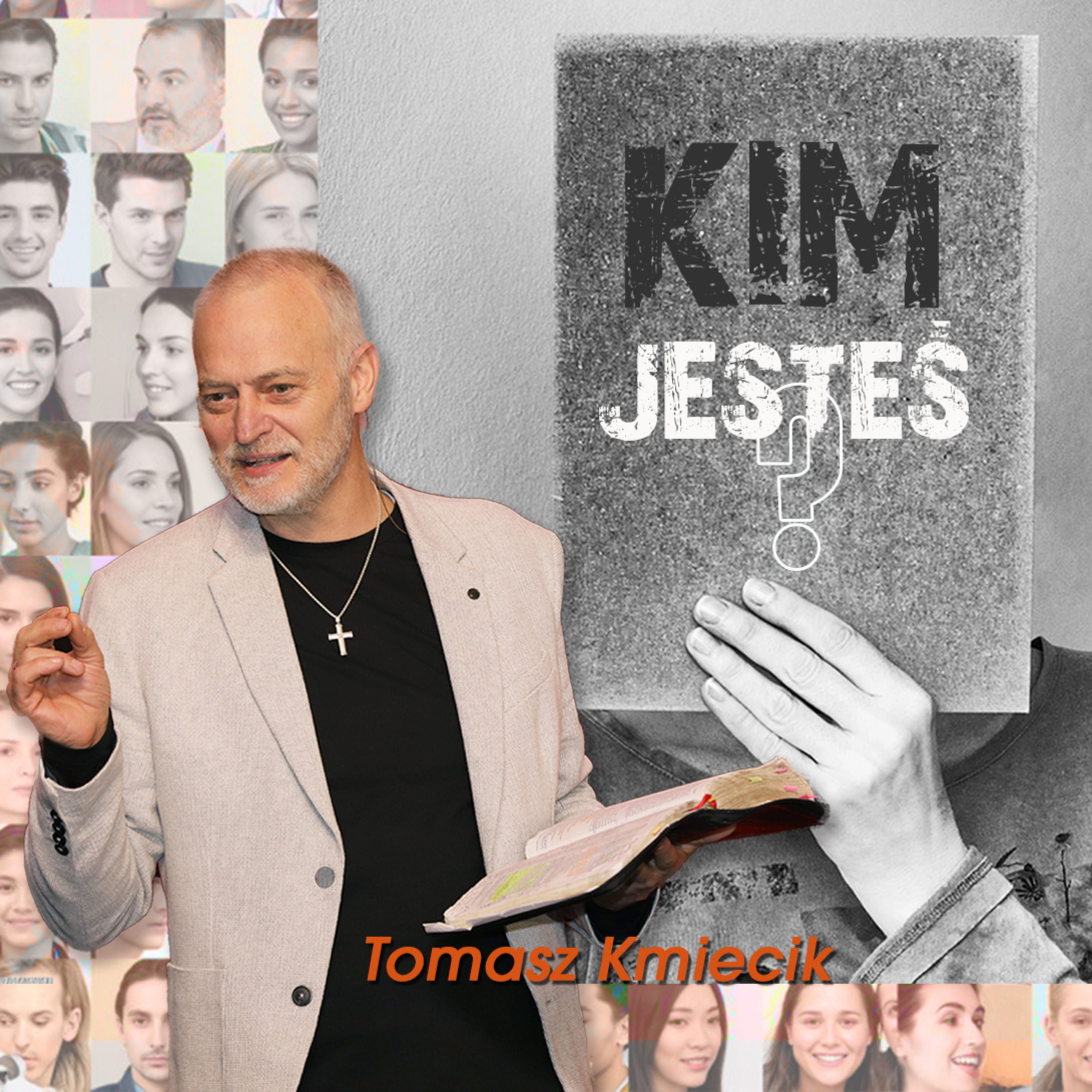 Pastor Tomasz Kmiecik - KIM JESTEŚ ? Część II "Nowa Tożsamość" episode artwork