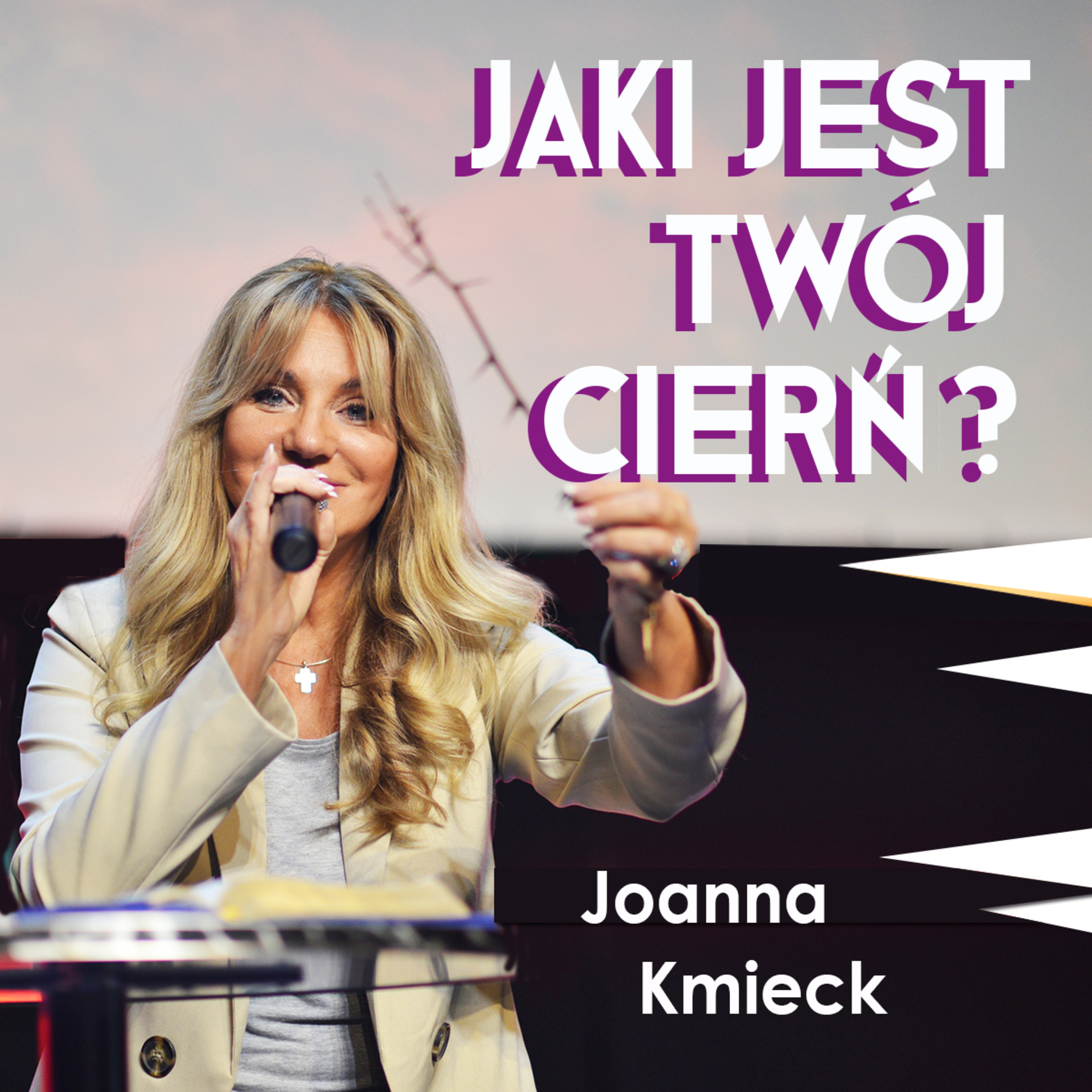 17.10.21 - pastor Joanna Kmiecik - Jaki jest Twój cierń? episode artwork