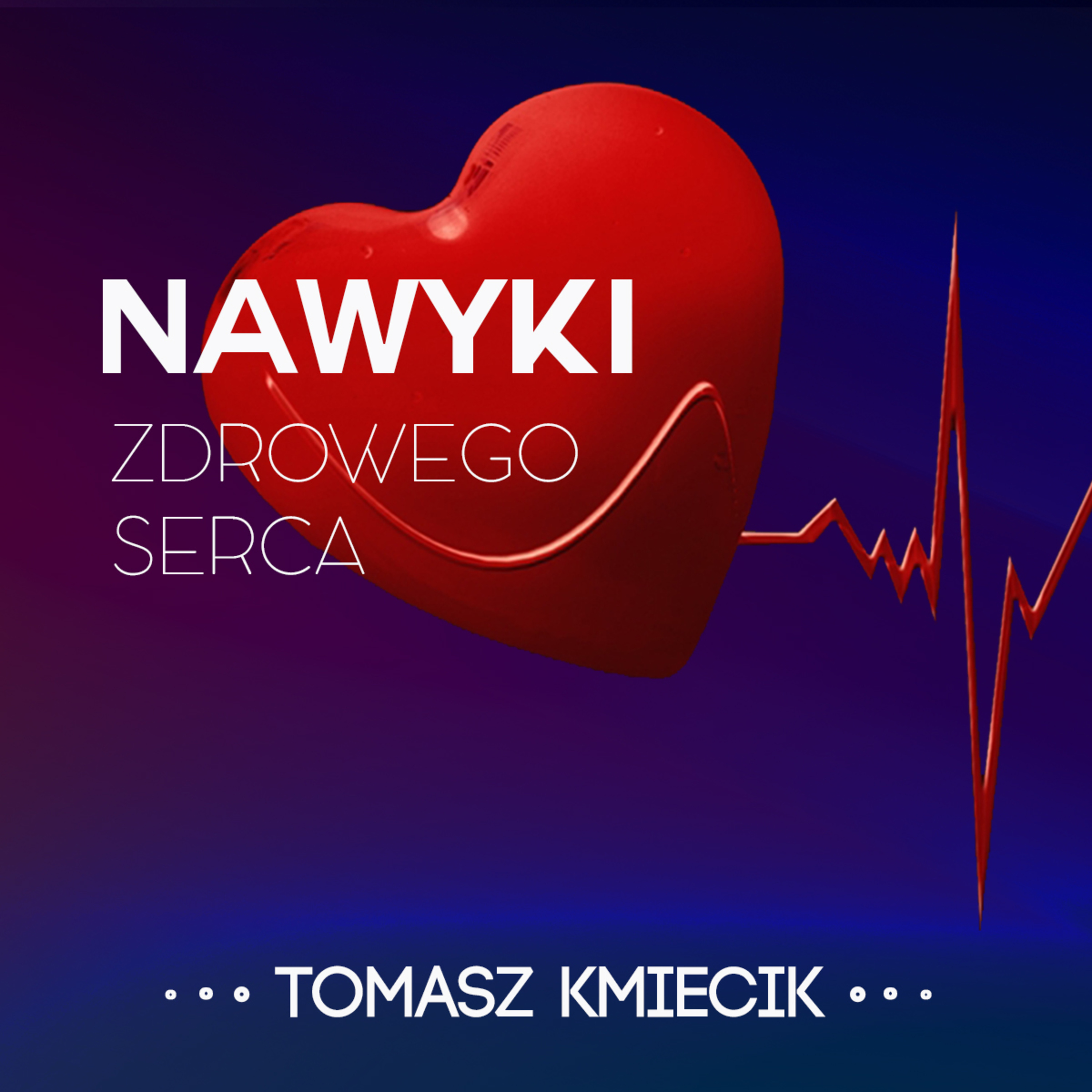 Nawyki zdrowego serca cz.I nakłaniam swe serce