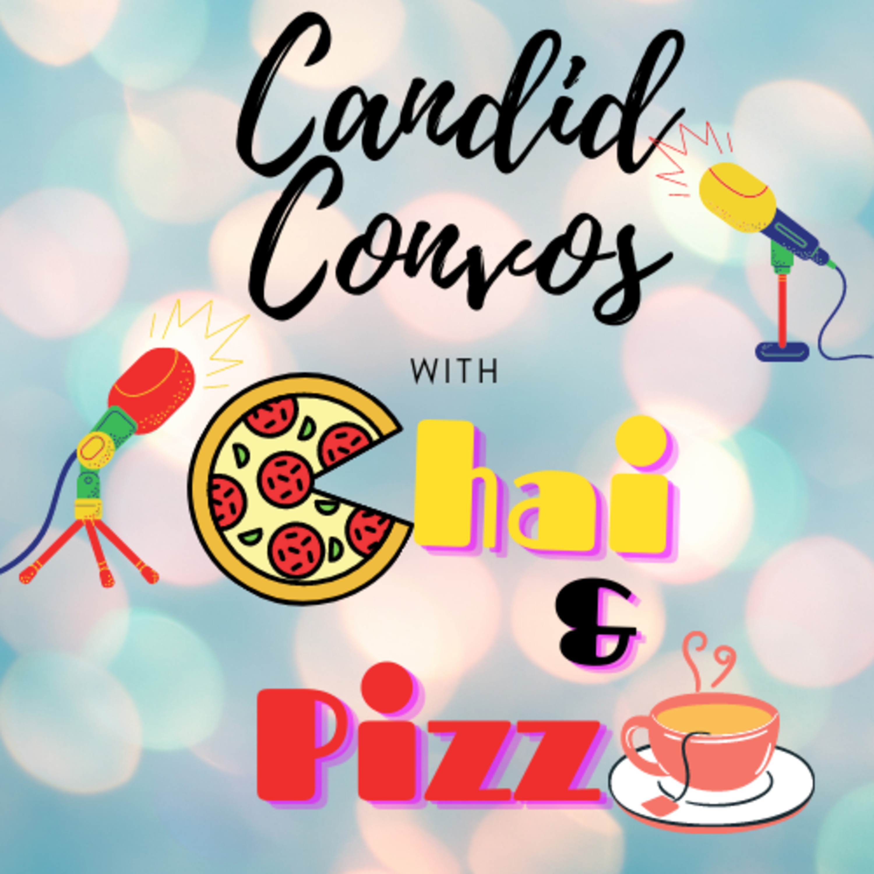 Candid Convos with Chai and Pizza