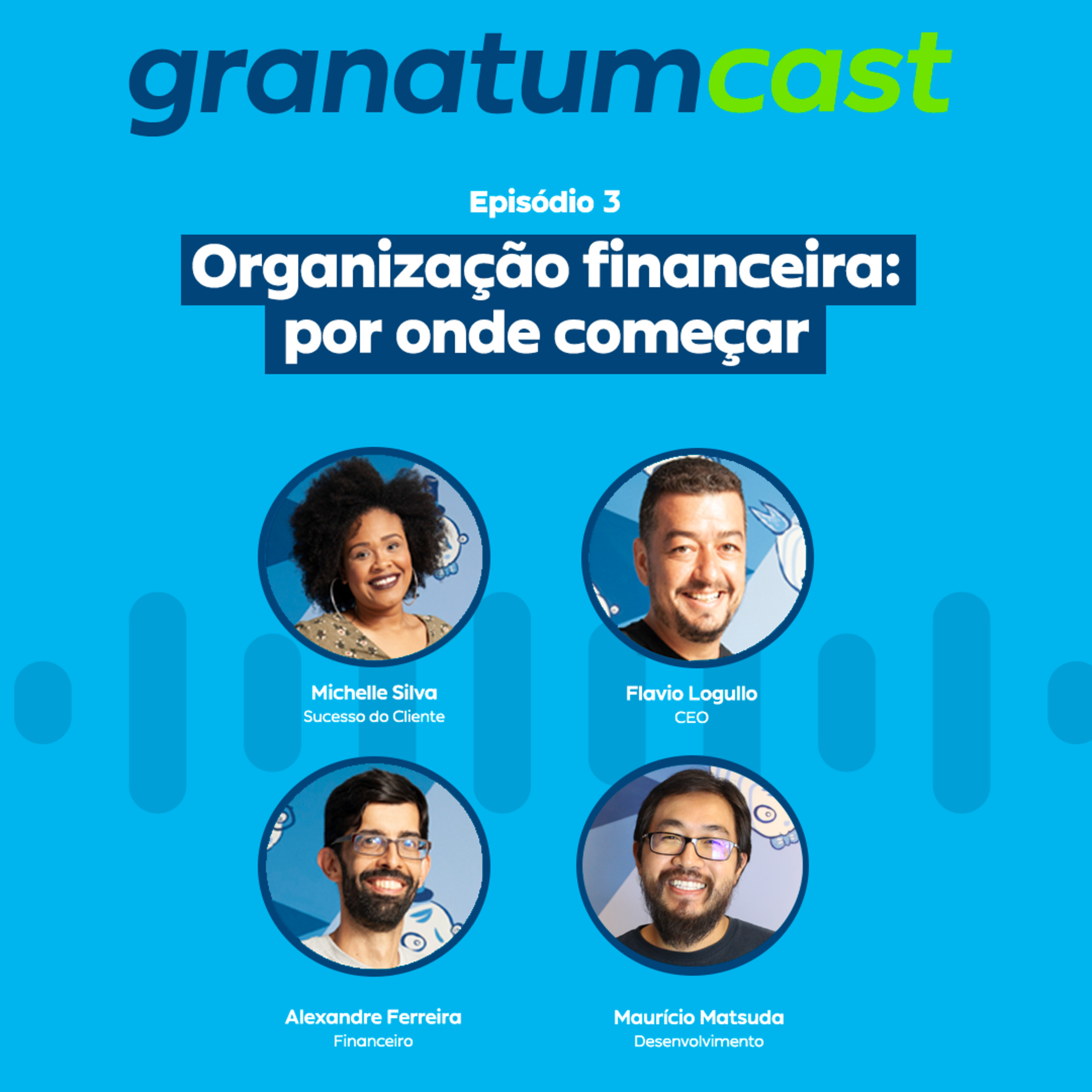 GranatumCast #03 - Organização financeira: por onde começar episode artwork