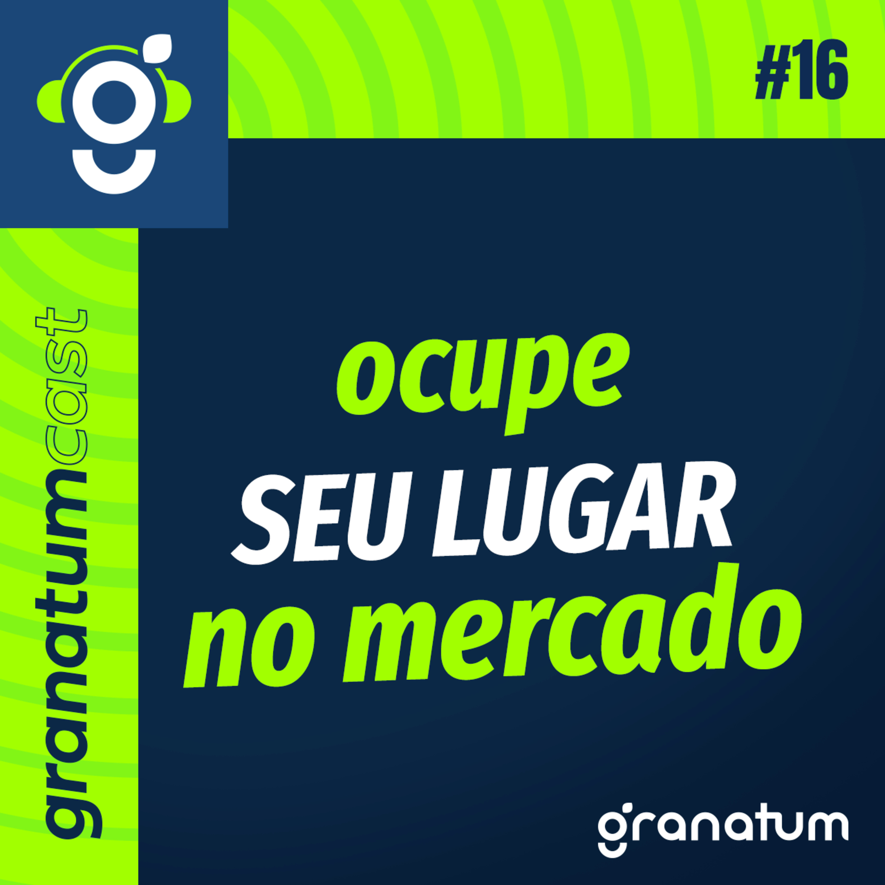 GranatumCast #16 - Como se destacar da concorrência episode artwork
