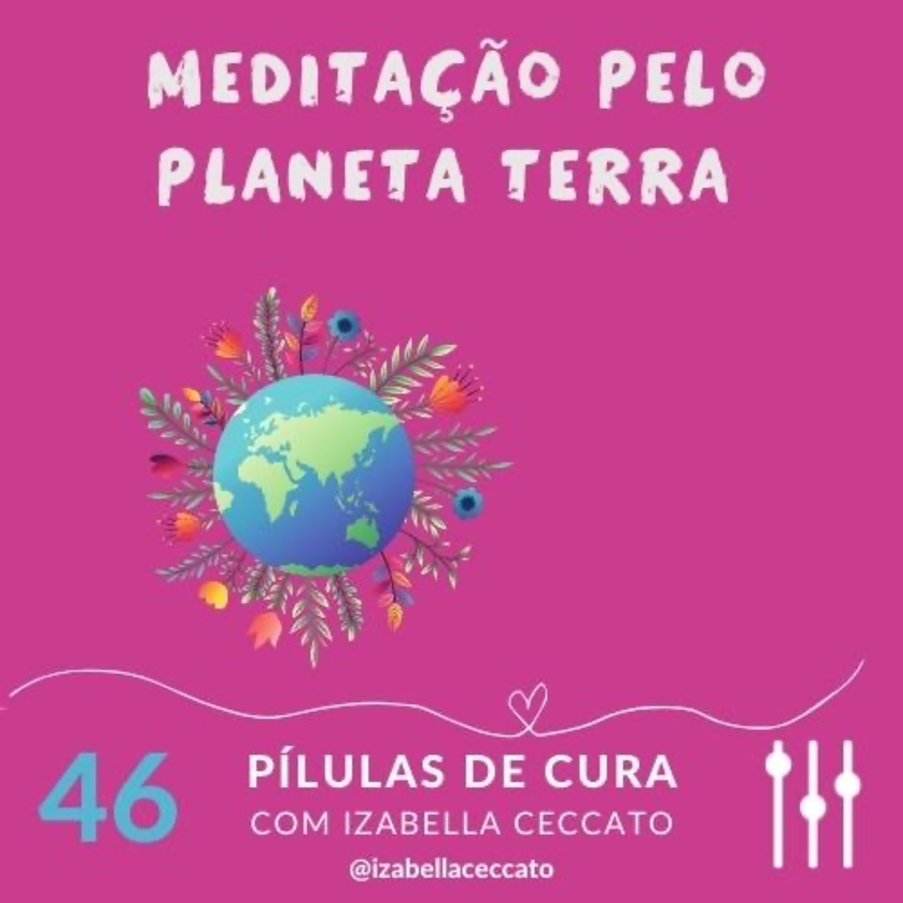 #46 – Meditação pelo Planeta Terra episode artwork