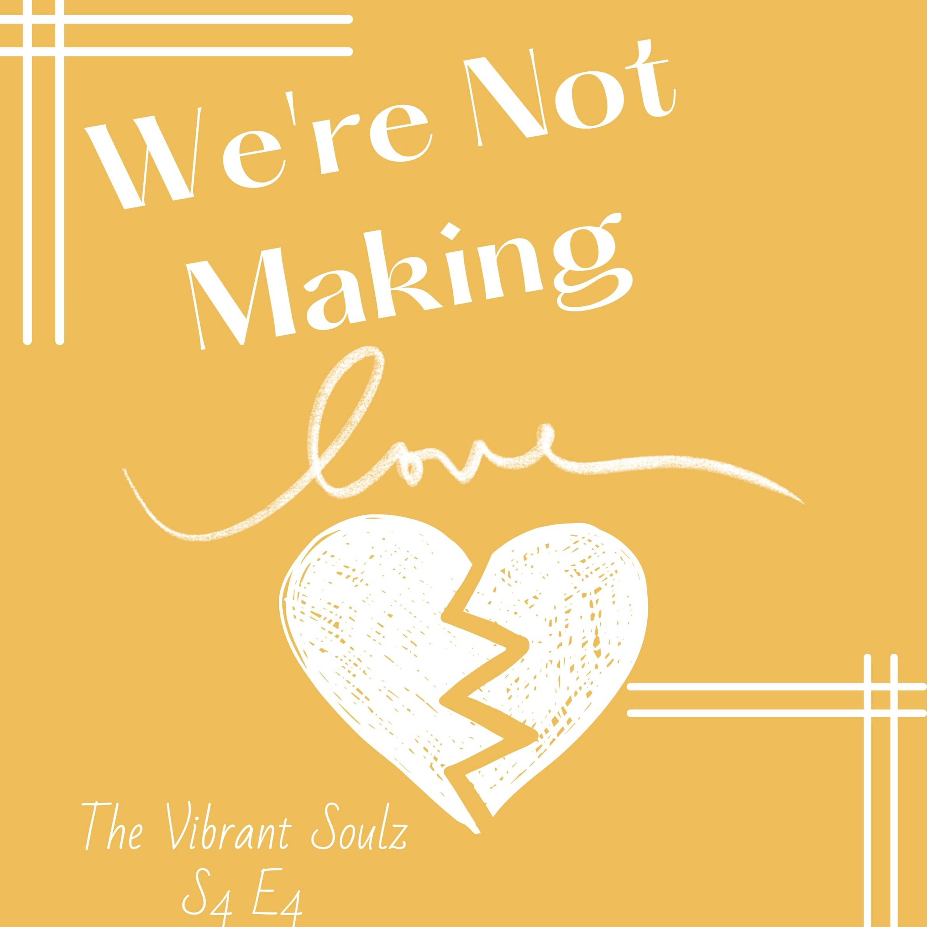 We're Not Making Love episode artwork