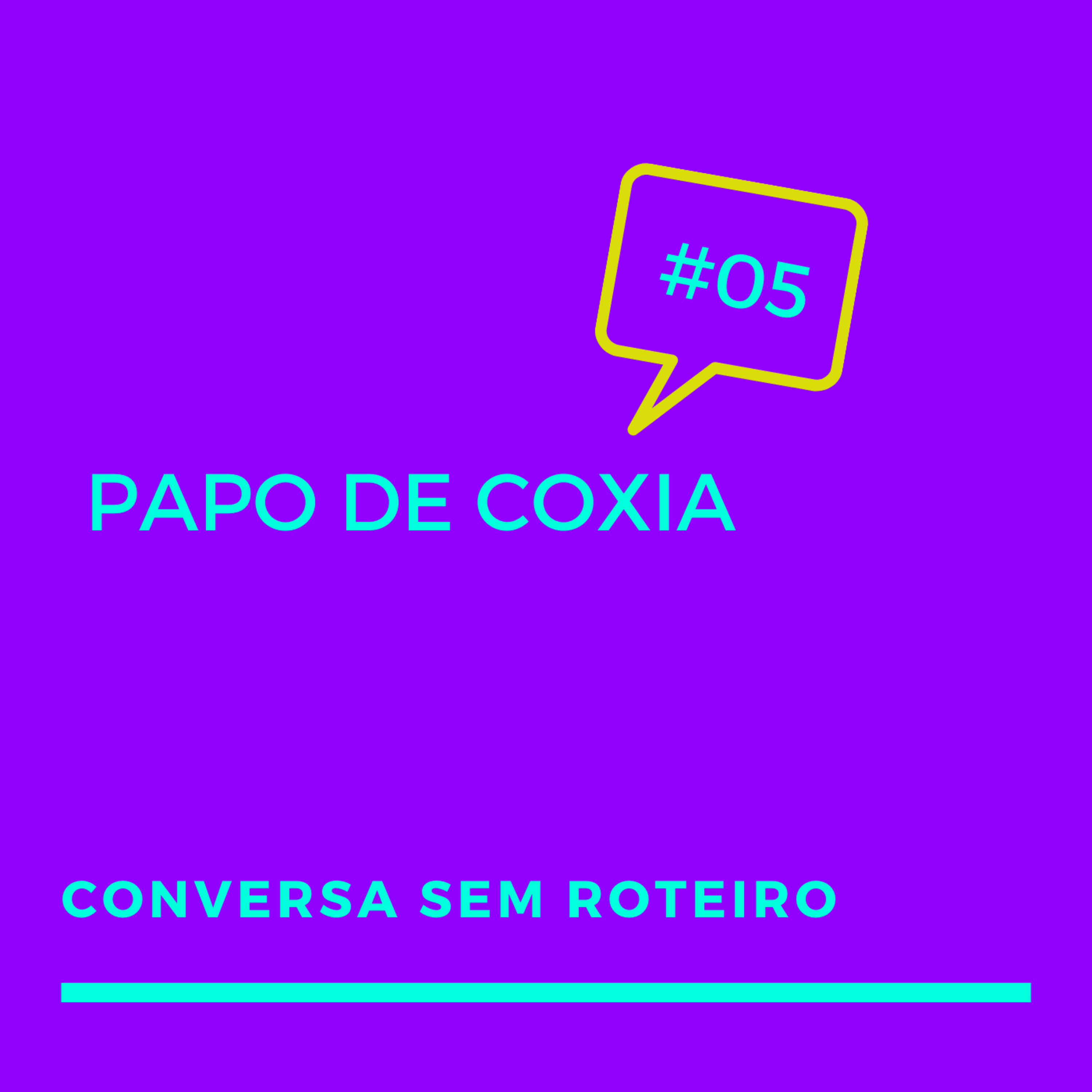#05 - Papo de Coxia episode artwork