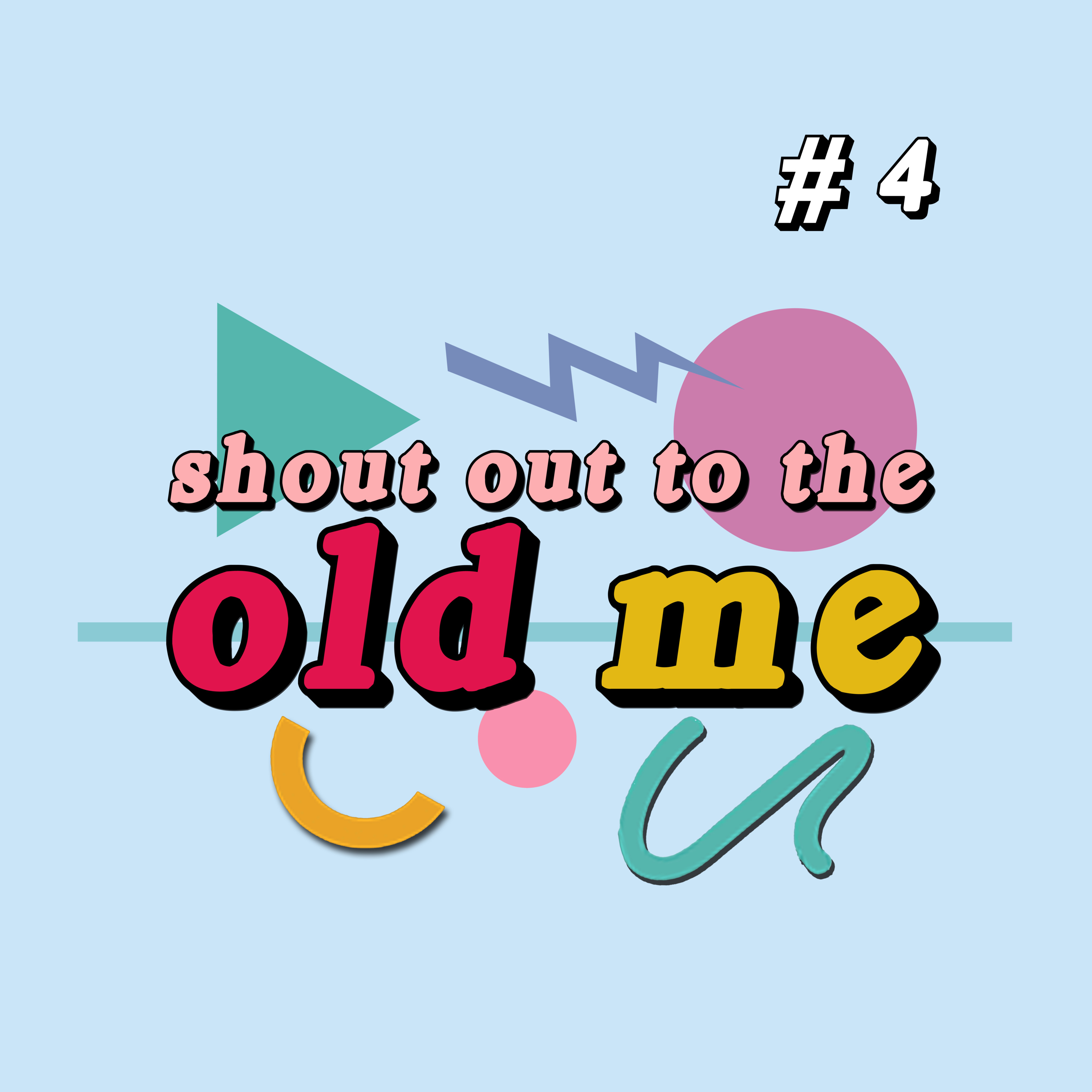 Shout Out to the Old Me