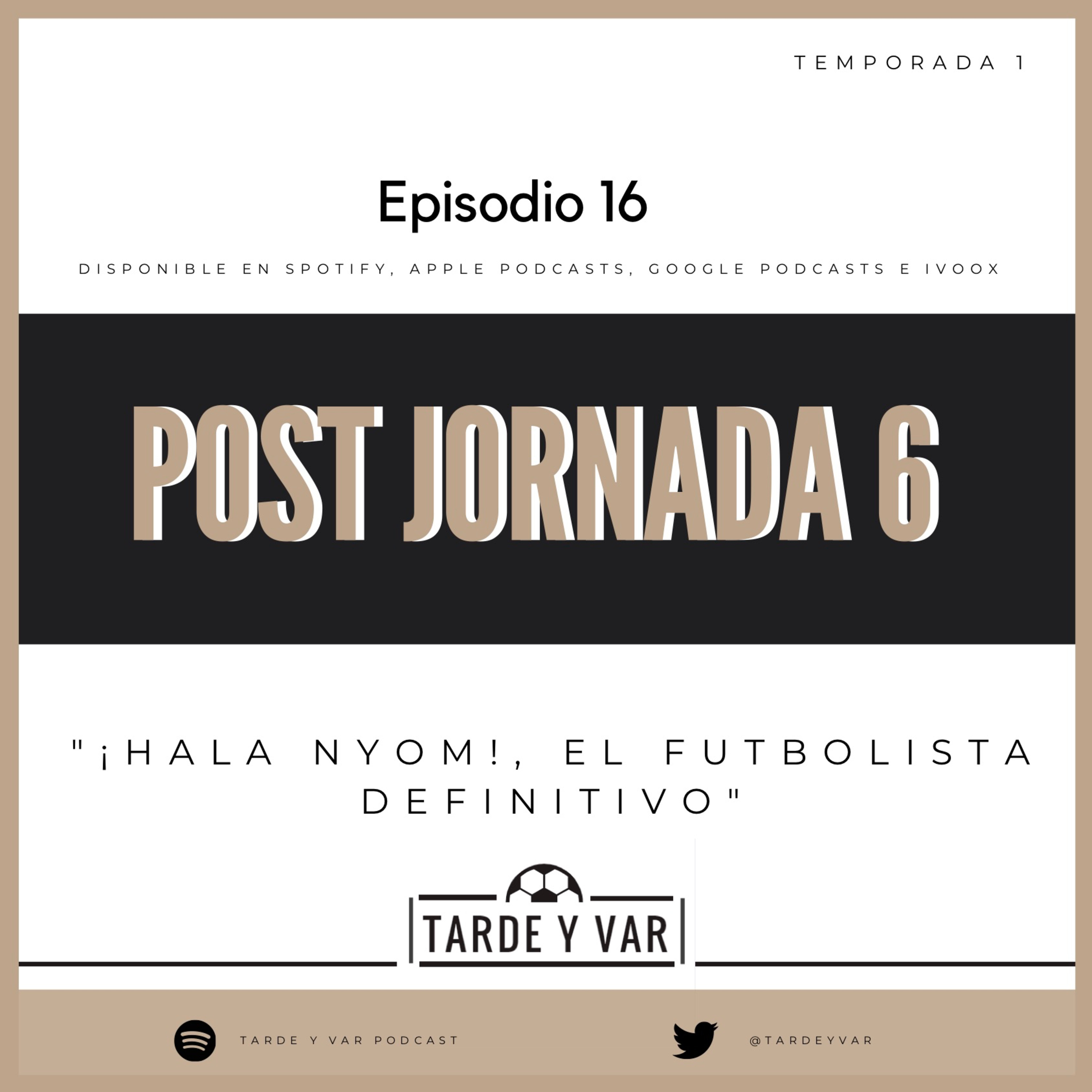 Nyom, el futbolista definitivo (Post J6)