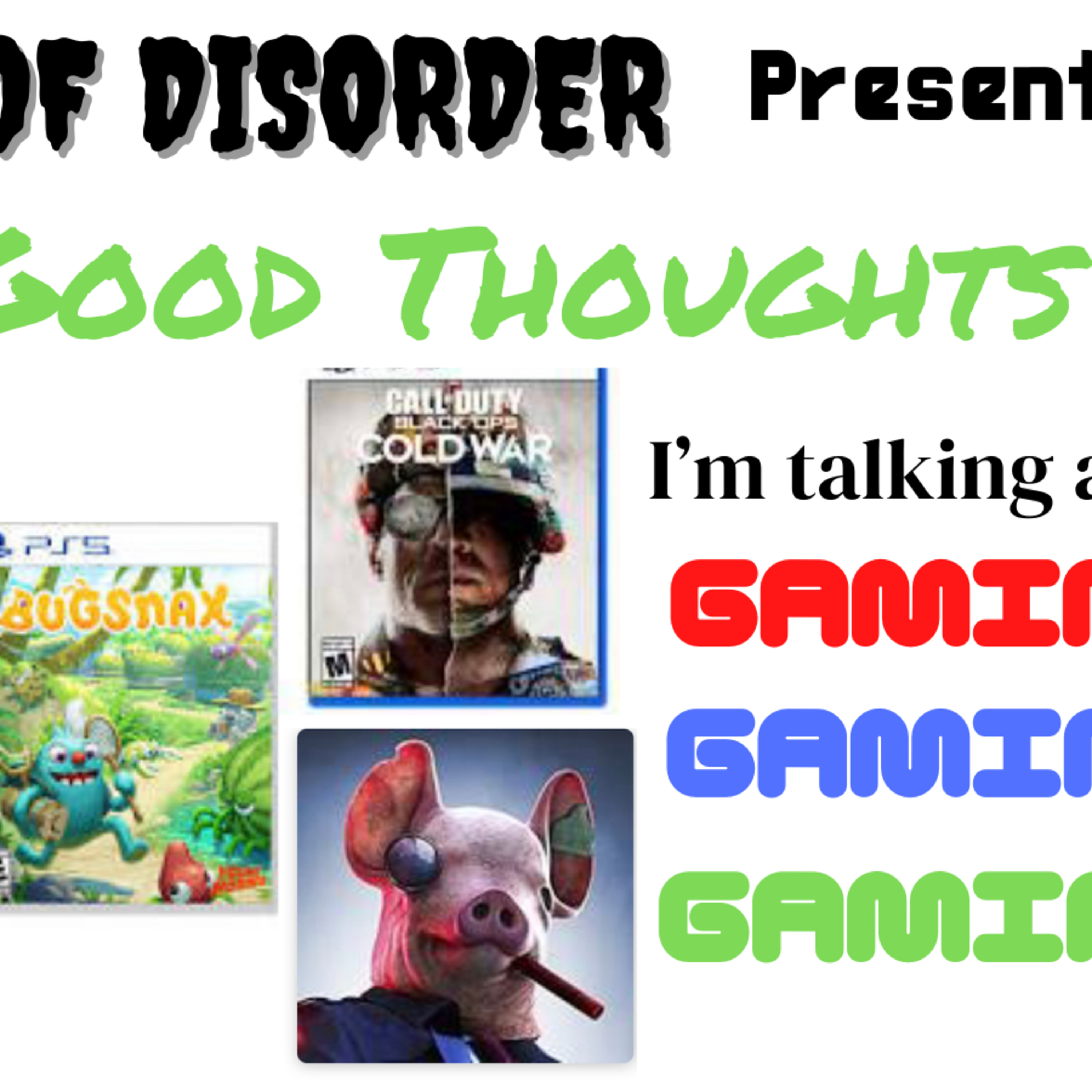 Order of Disorder: Few Good Thoughts Ep.2