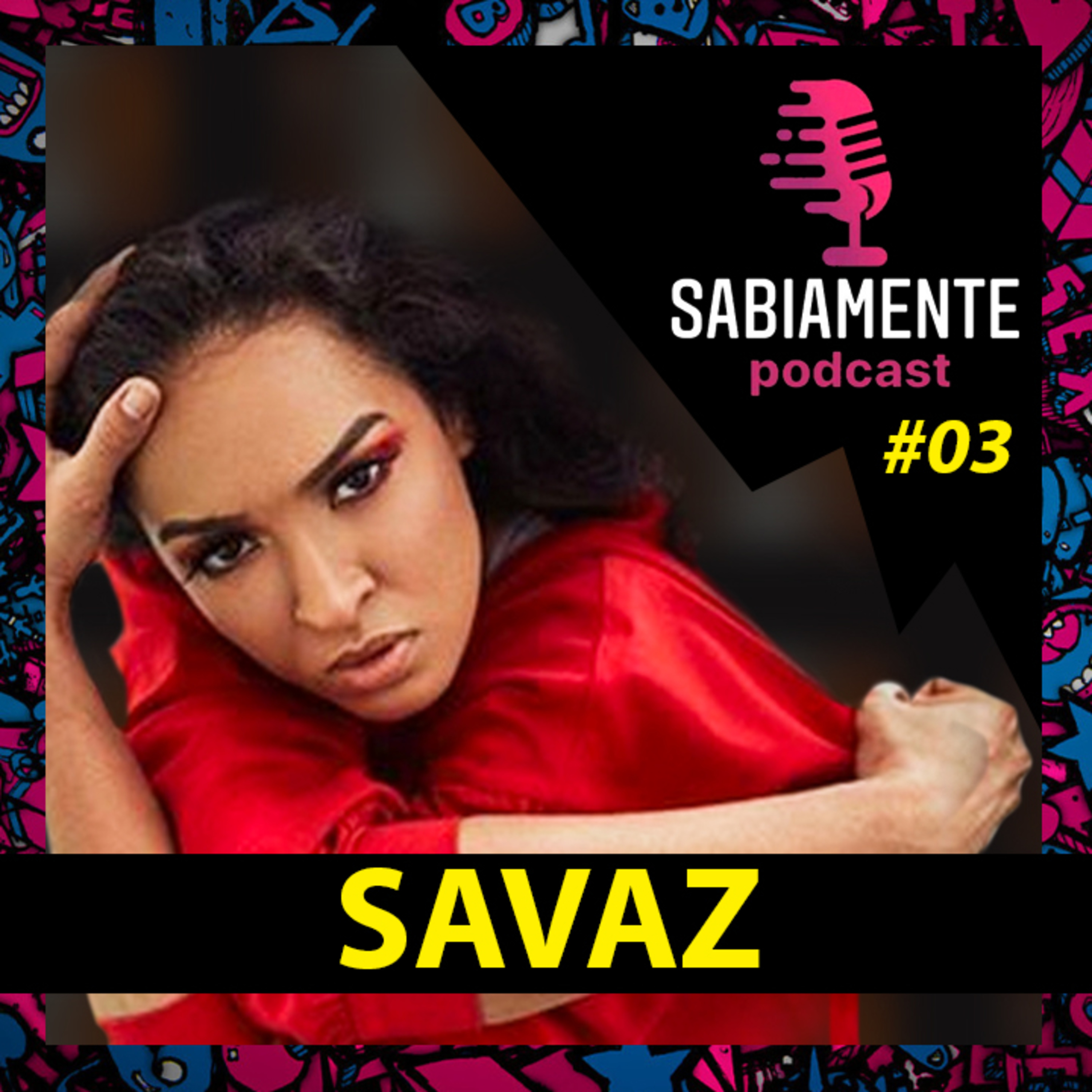 SAVAZ - Sabiamente Podcast #03 episode artwork