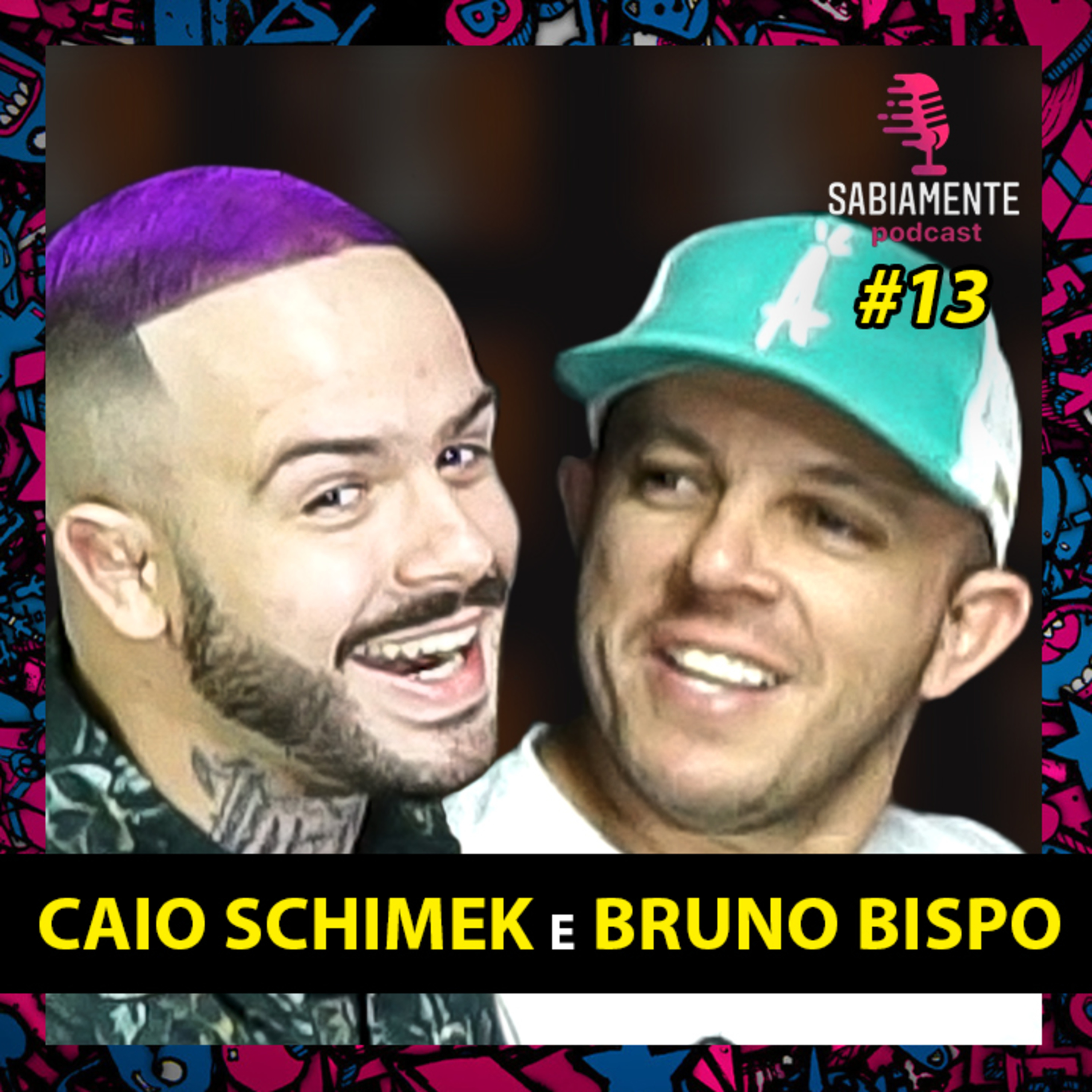 CAIO SCHIMEK E BRUNO BISPO - Sabiamente Podcast #13 episode artwork