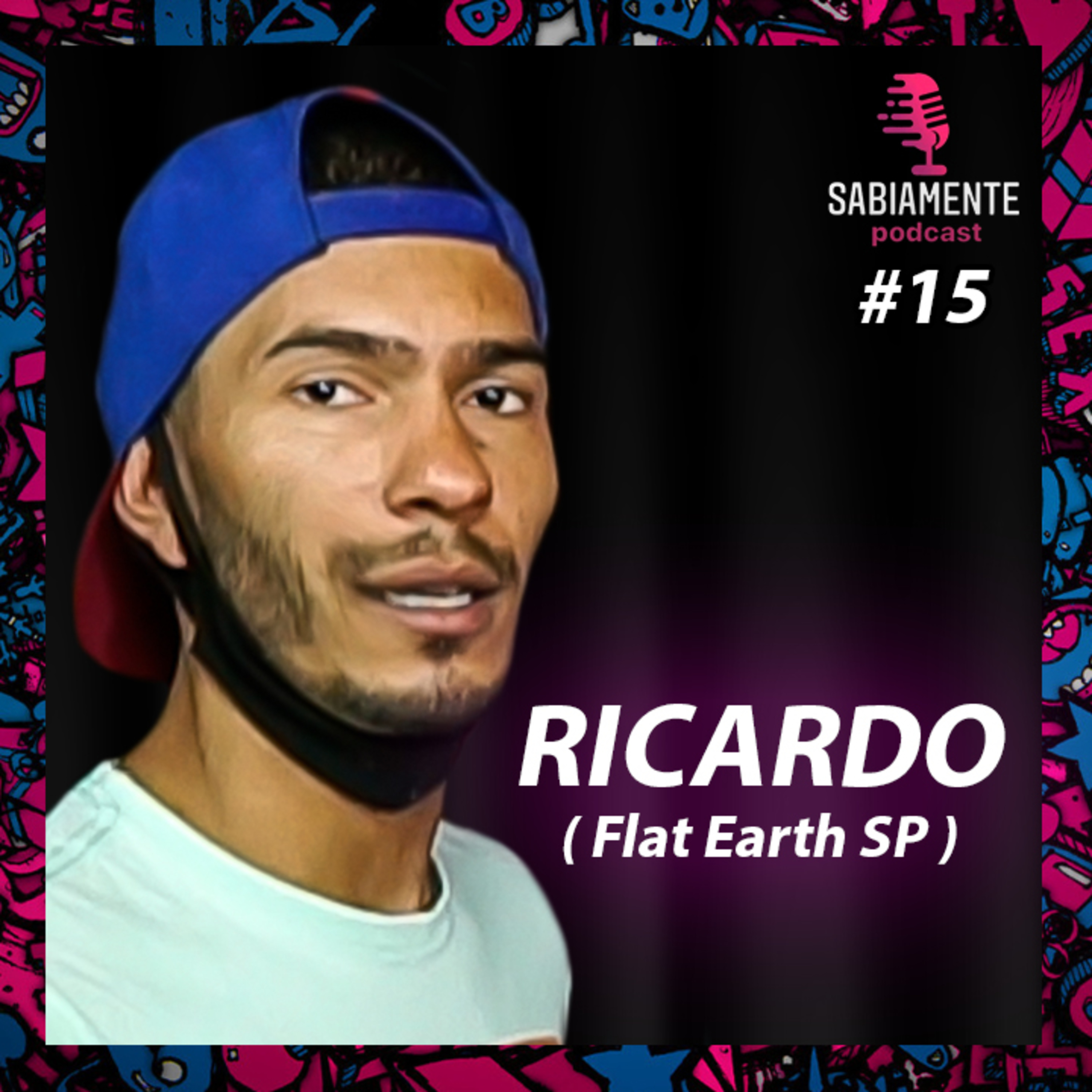 RICARDO ( TERRA PLANA SP ) - Sabiamente Podcast #15 episode artwork
