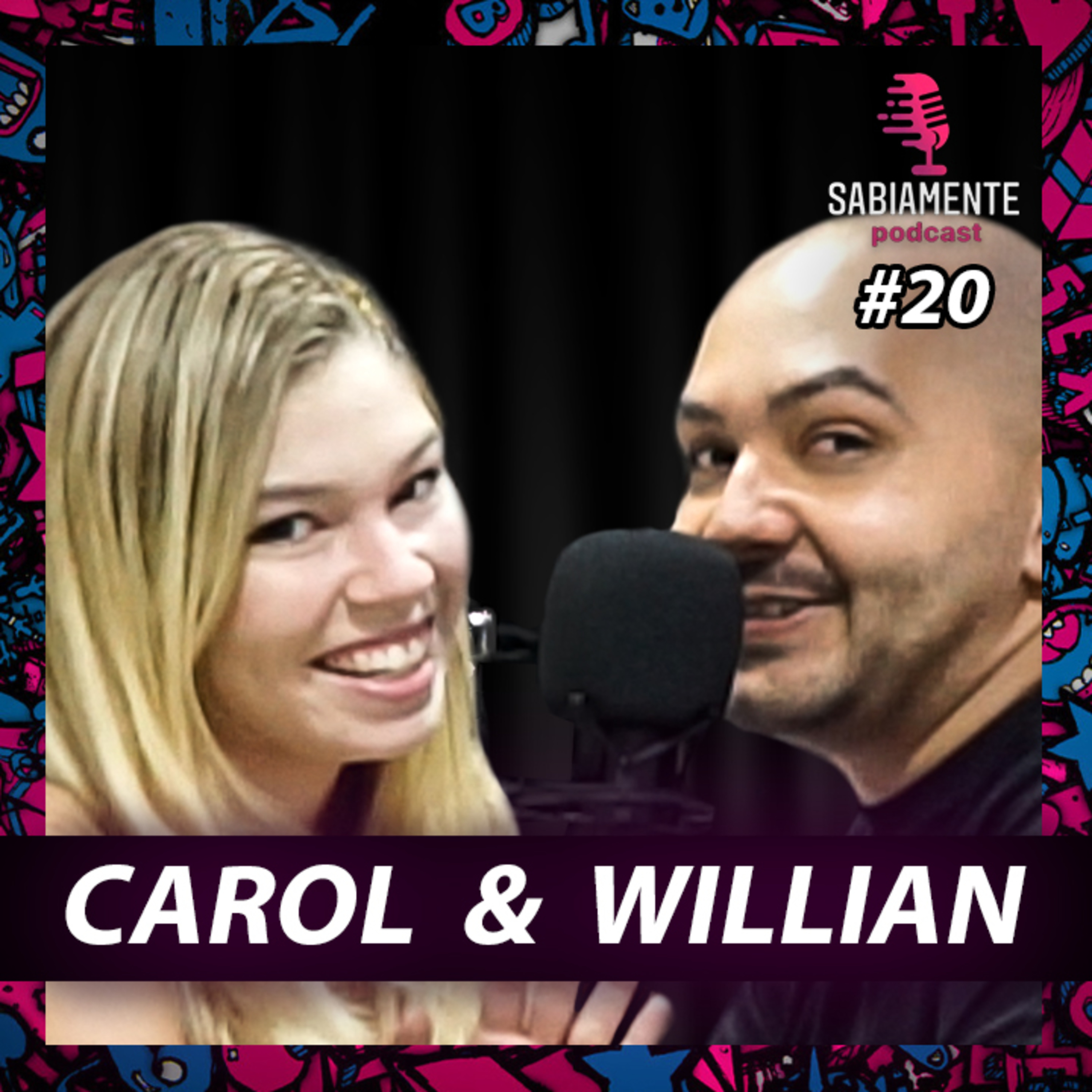 CAROL BARRIOS e WILLIAN MACHADO - Sabiamente Podcast #20 | ESPECIAL episode artwork