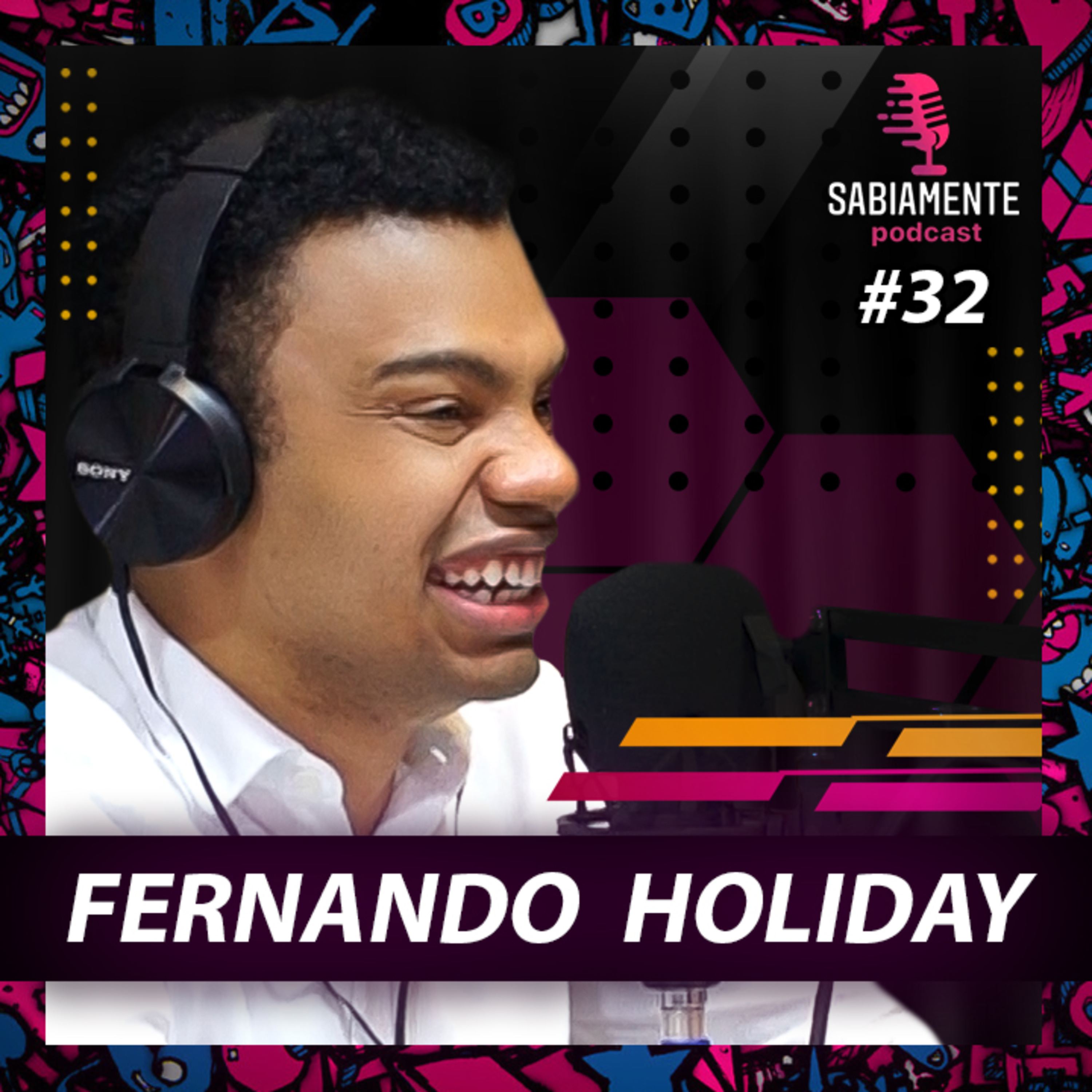 FERNANDO HOLIDAY - Sabiamente Podcast #32 episode artwork