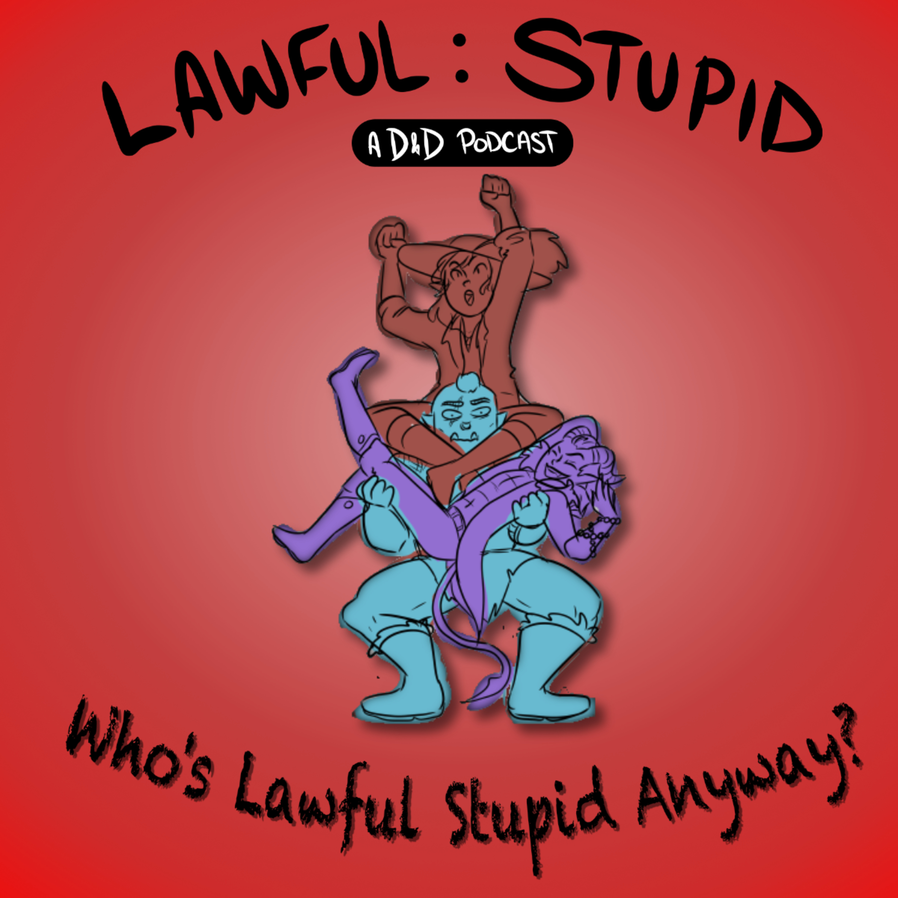 cover of episode BONUS CONTENT: Who's Lawful Stupid Anyway | Episode 1