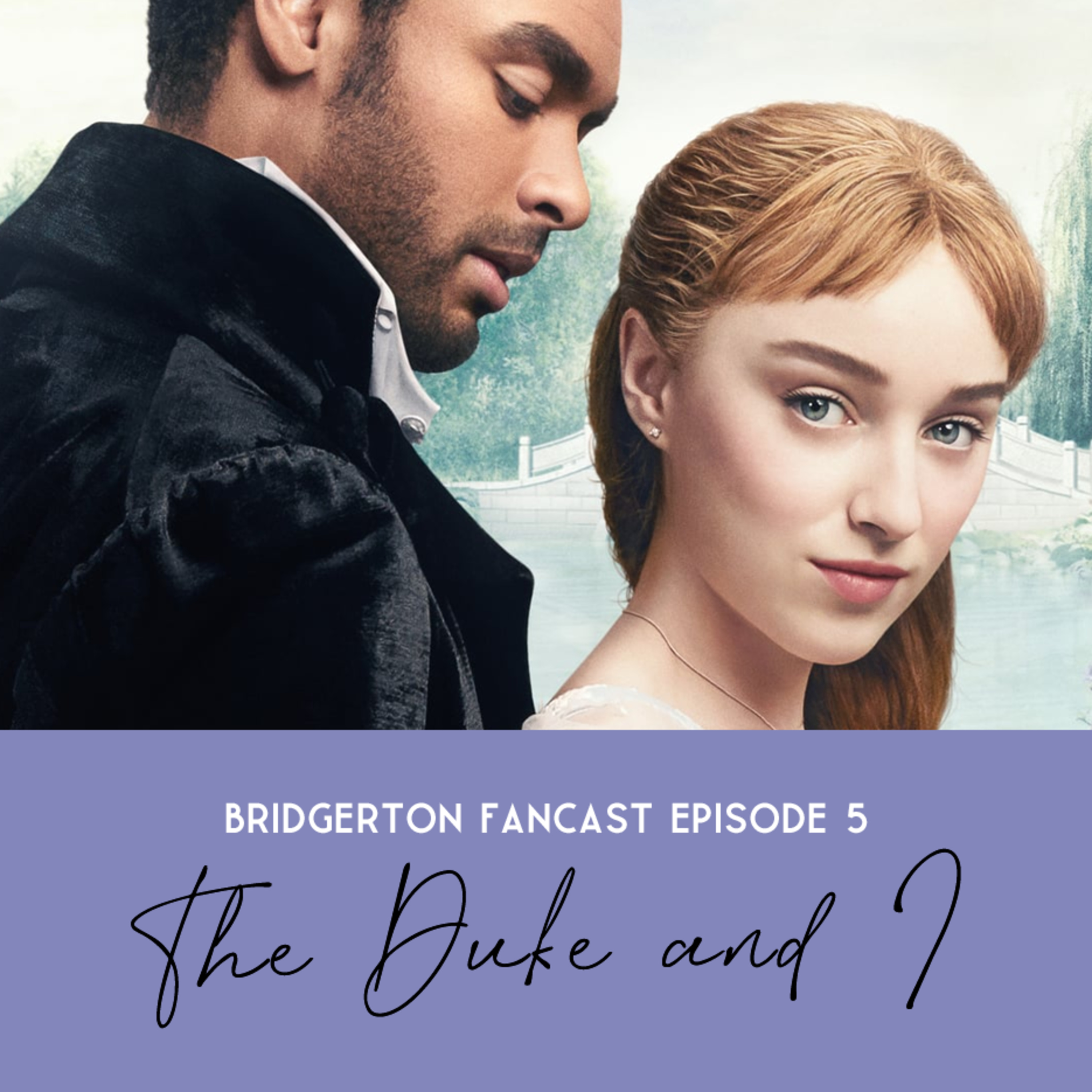 Episode Five - The Duke and I episode artwork