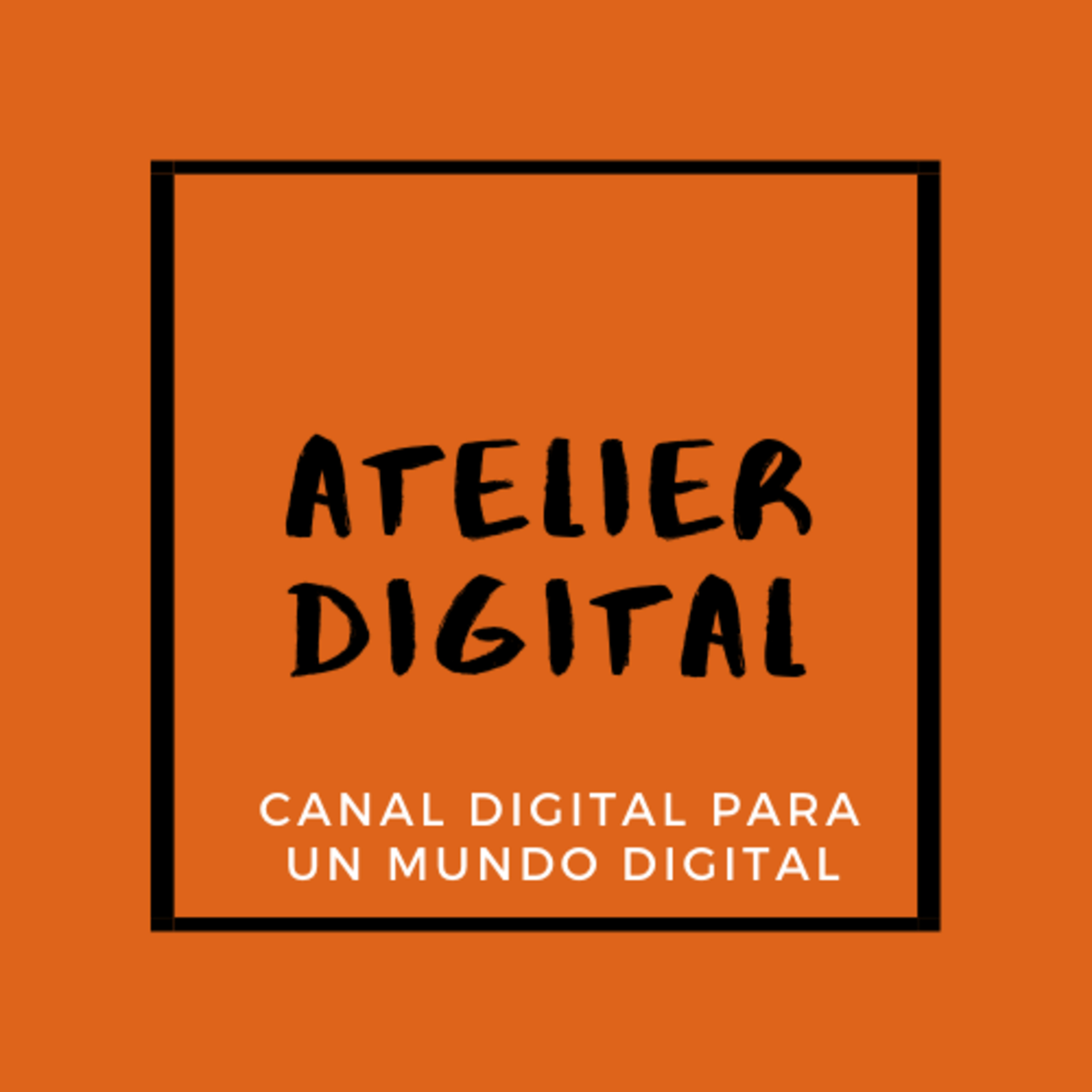 Atelier Digital - Cultura Digital para un Mundo Digital -
