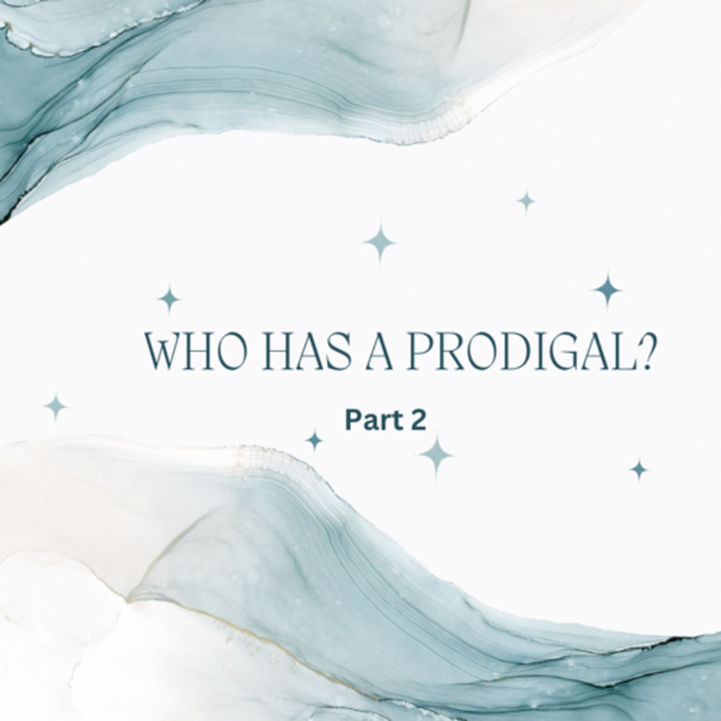 Who Has A Prodigal? (Part 2) episode artwork