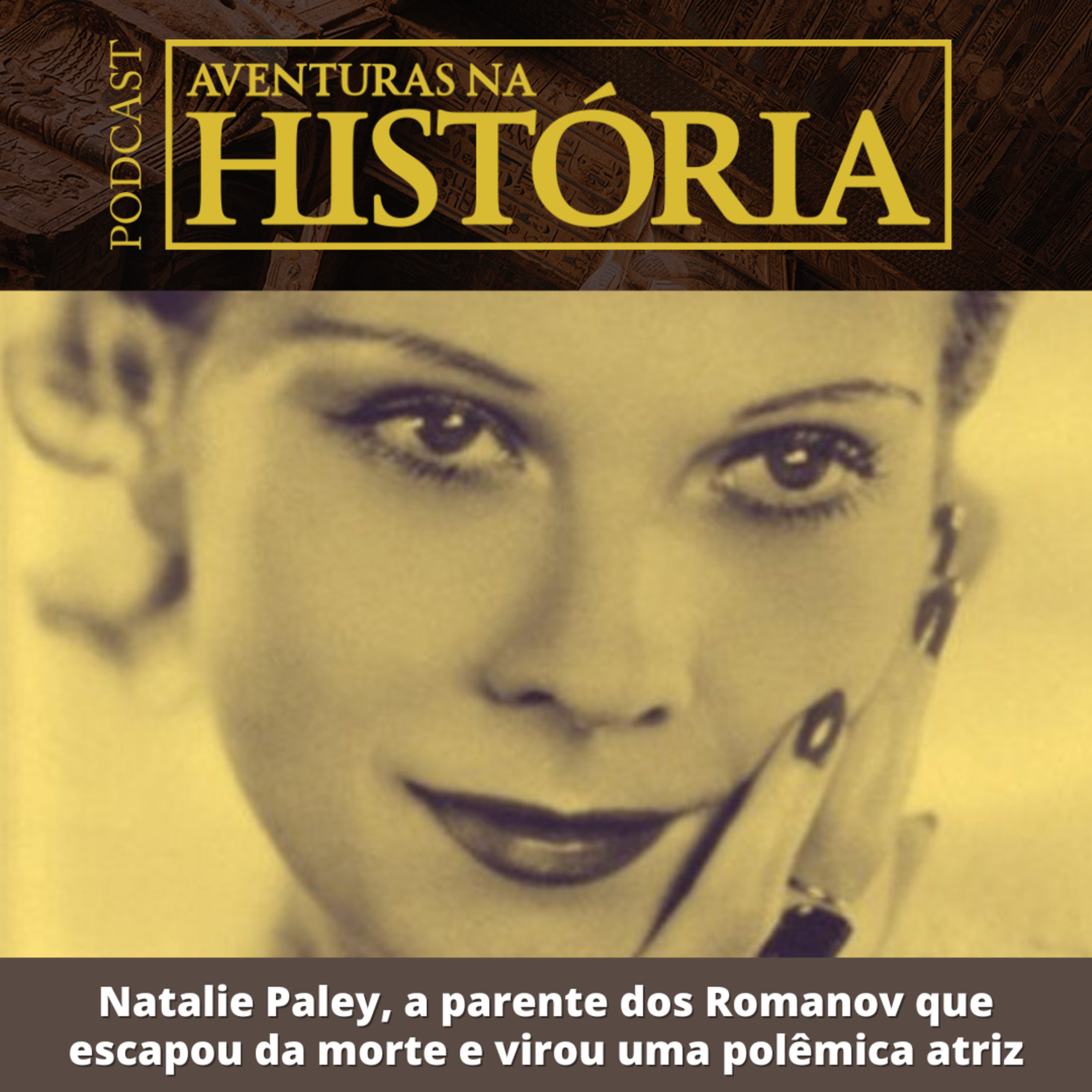 #21 AH: Natalie Paley, a parente dos Romanov que escapou da morte e virou uma polêmica atriz