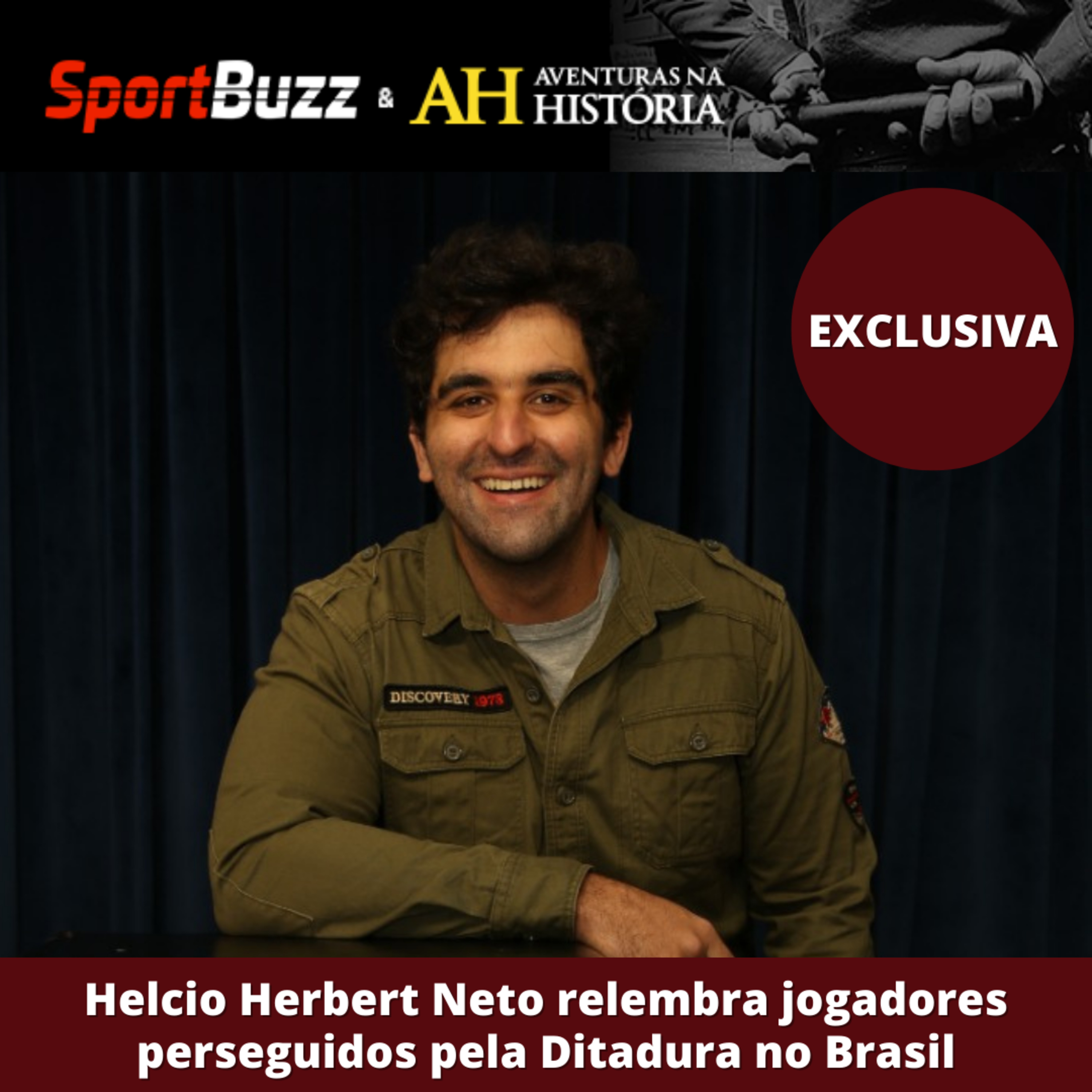 #05 Anos de Chumbo F.C: Helcio Herbert Neto relembra jogadores perseguidos pela Ditadura no Brasil