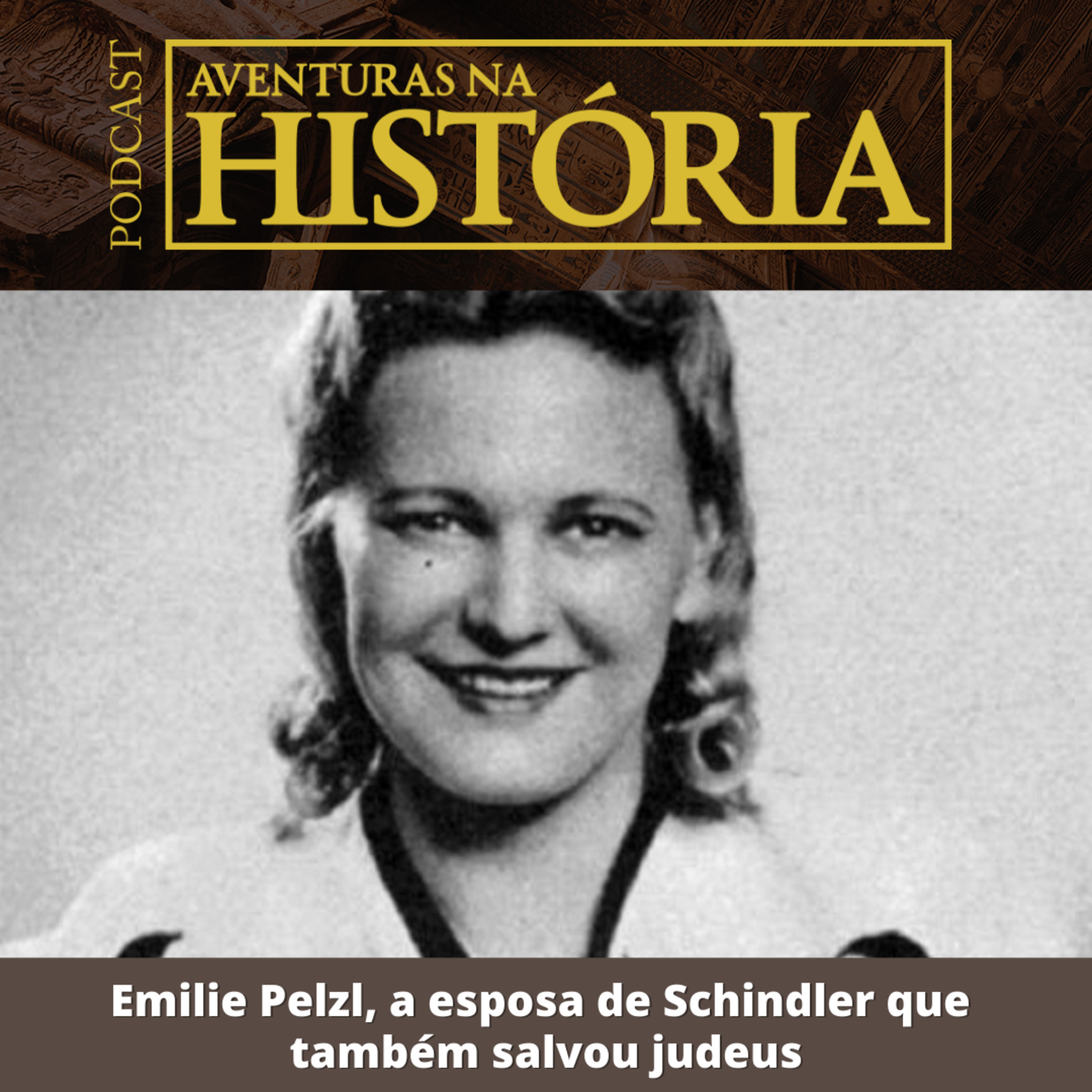 #42 AH: Emilie Pelzl, a esposa de Schindler que também salvou judeus