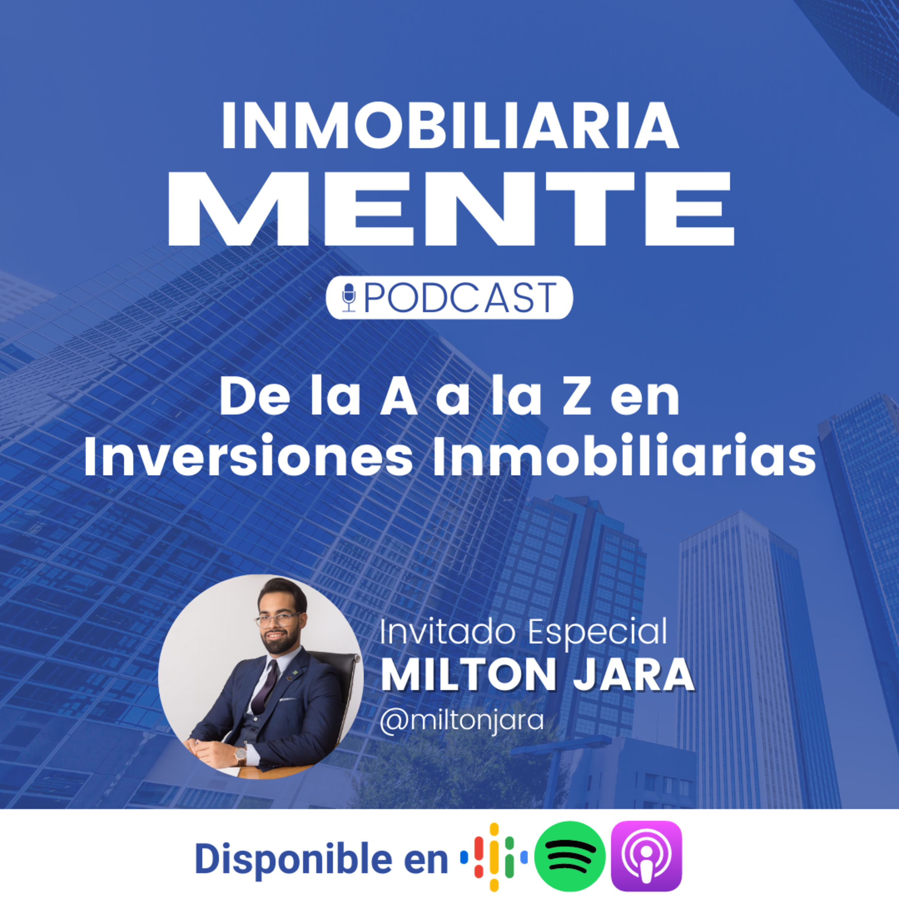 De la A a la Z en inversiones inmobiliarias con Milton Jara (Parte 1) episode artwork