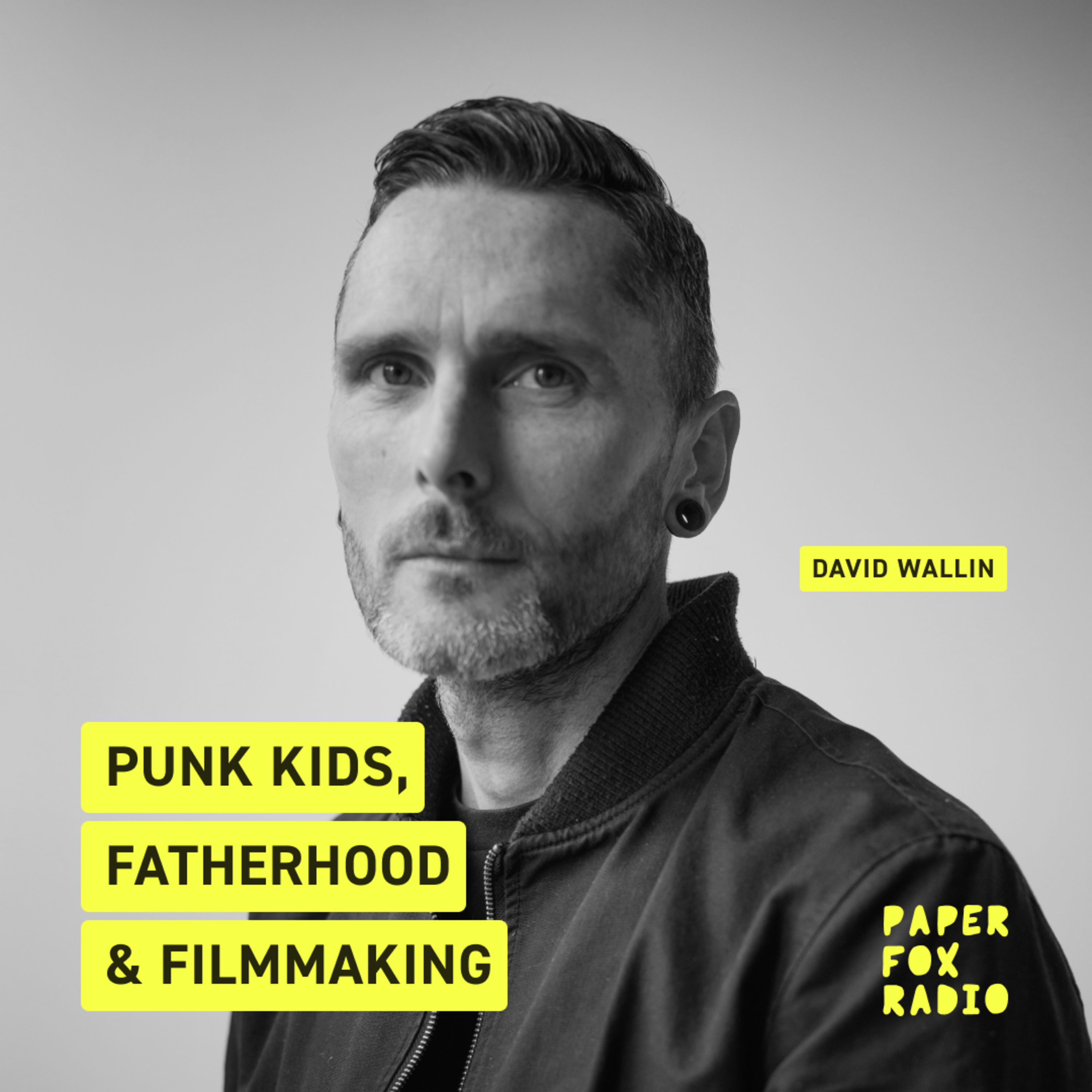Punk Kids, Fatherhood & Filmmaking: David Wallin