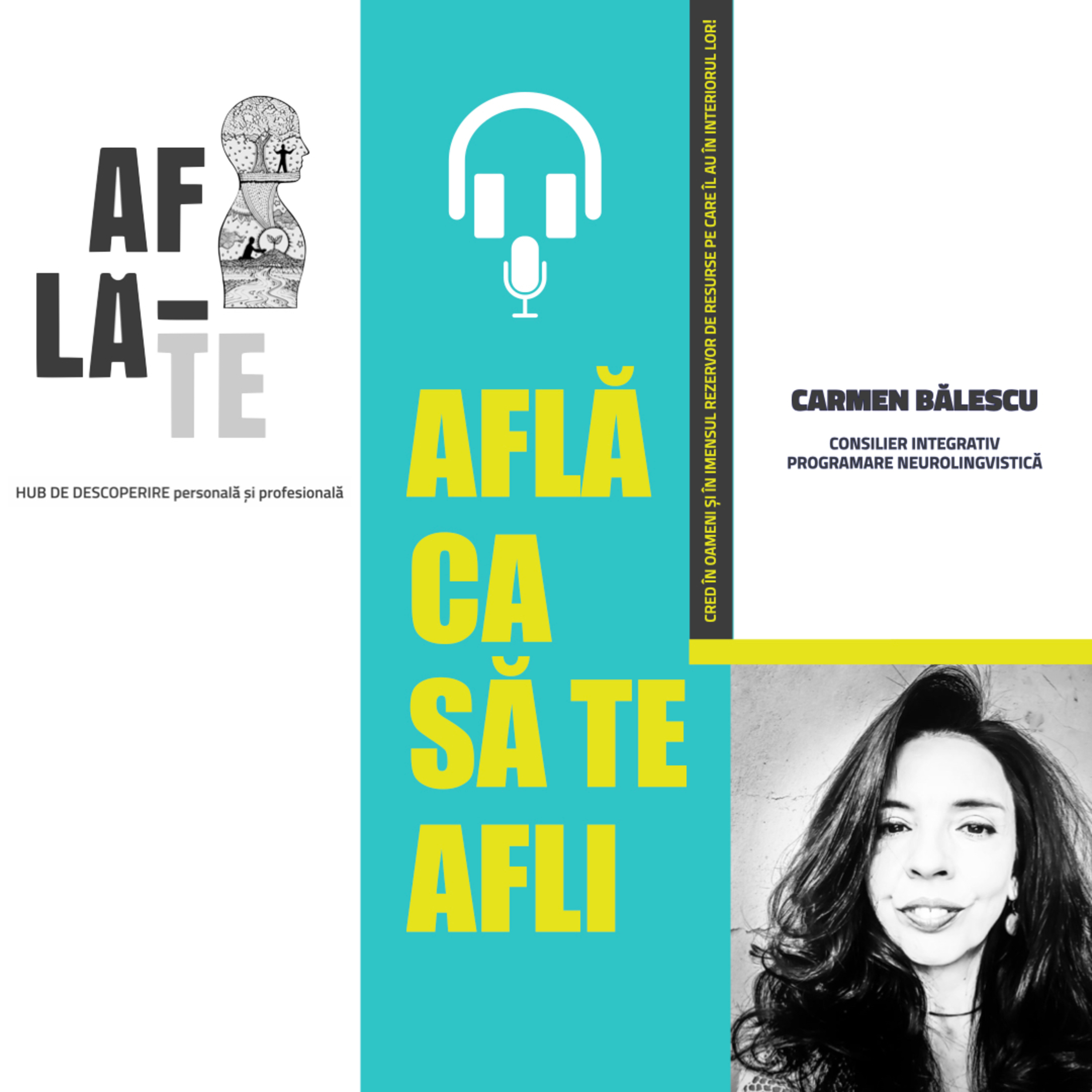 AFLĂ CA SĂ TE AFLI - podcast în cadrul HUB-ului DE DESCOPERIRE PERSONALĂ ȘI PROFESIONALĂ - AFLĂ-TE