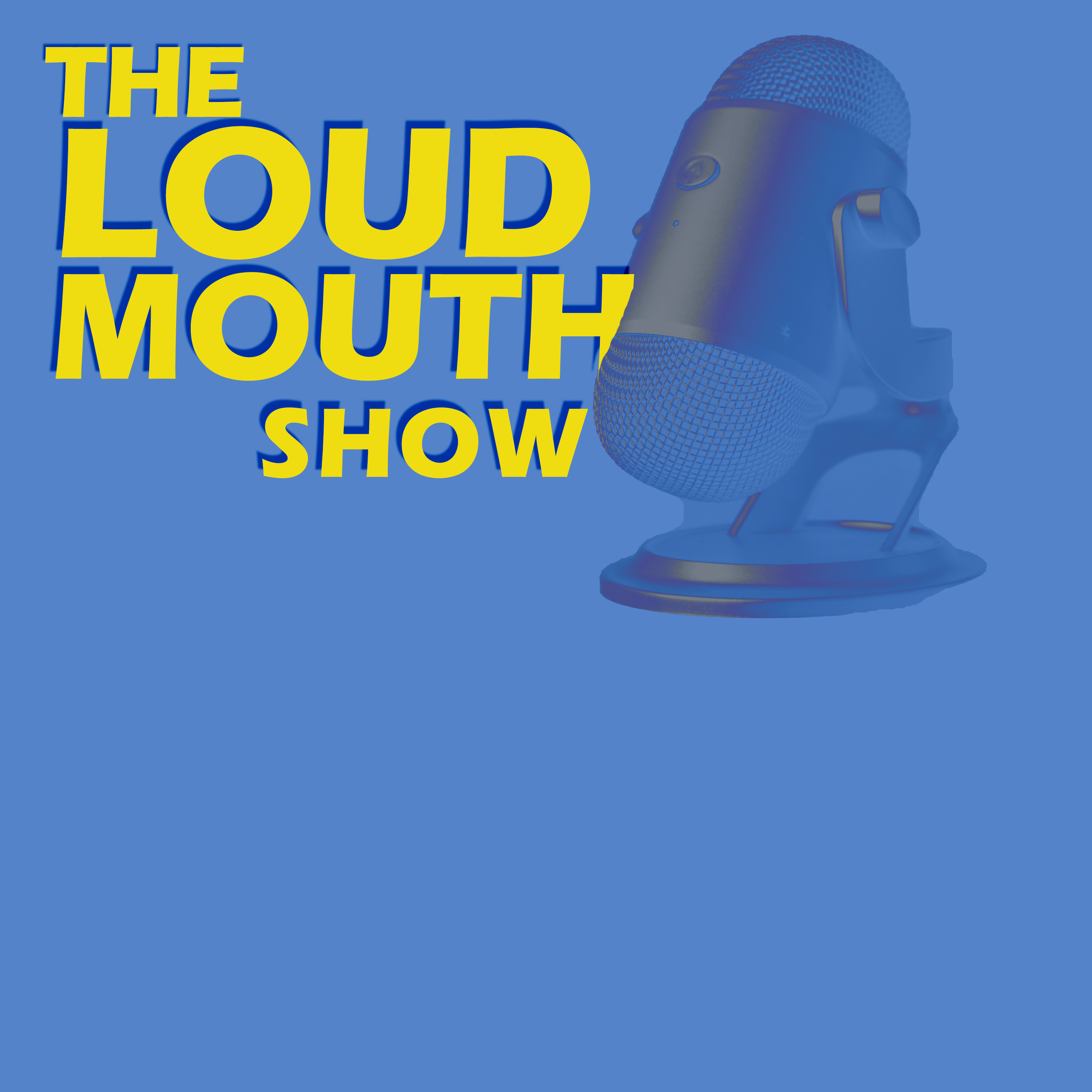 The Loud Mouth Show